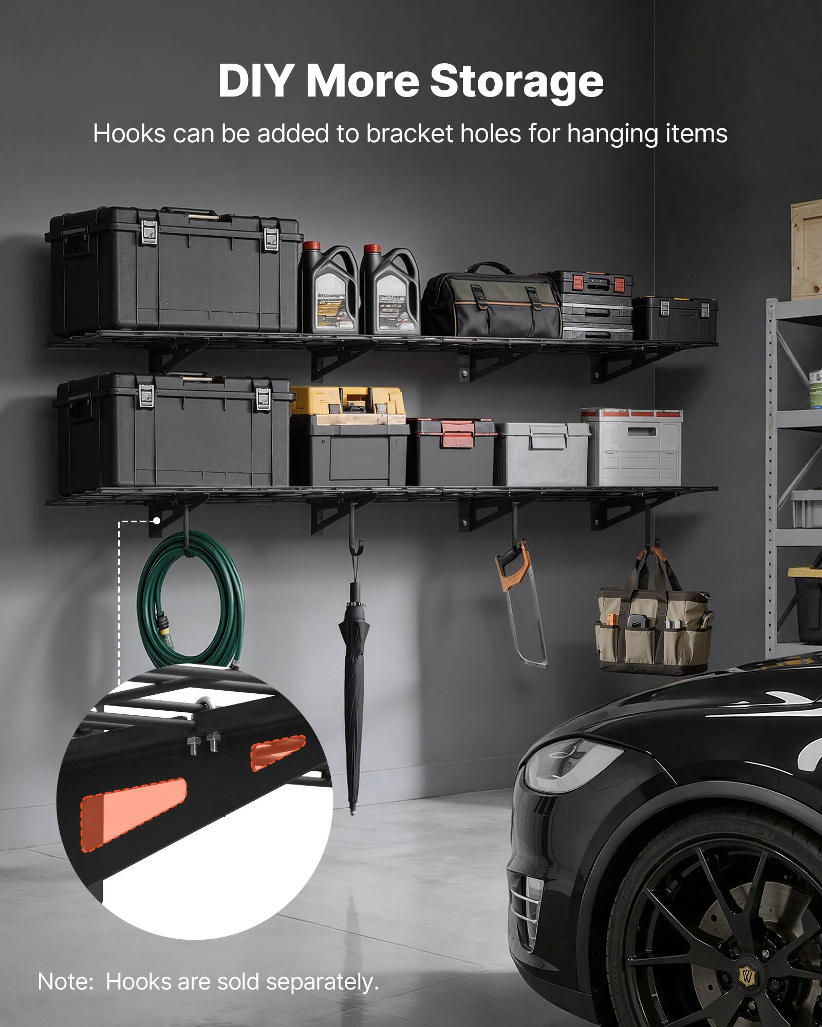 DIY More Storage  
Hooks can be added to bracket holes for hanging items  

Note: Hooks are sold separately.