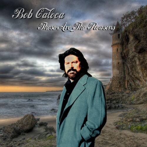 Bob Caloca - These Are the Reasons   - COMPACT DISCS [CD] price history on PriceWatchPro