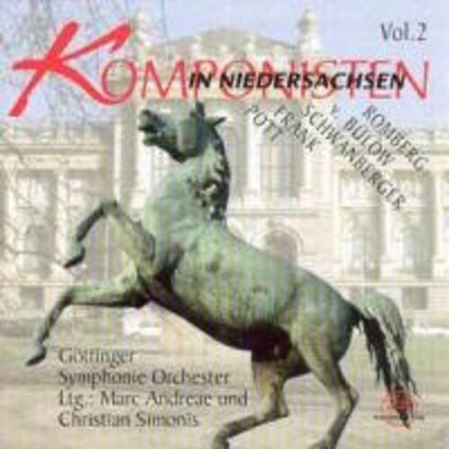 Vol. 2  
KOMPONISTEN IN NIEDERSACHSEN  
FR. Y. POTT FRANK BULOW ROMBERG SCHWANBERGER  
Göttinger Symphonie Orchester  
Lg: Marc Andreae und Christian Simonis