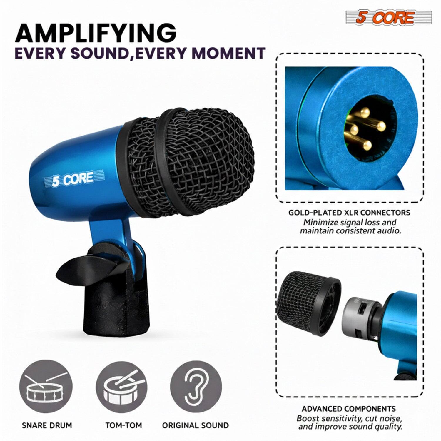 AMPLIFYING EVERY SOUND, EVERY MOMENT

5 CORE GOLD-PLATED XLR CONNECTORS
Minimize signal loss and maintain consistent audio.

SNARE DRUM 3 - ORIGINAL SOUND
ADVANCED COMPONENTS
Boost sensitivity, cut noise, and improve sound quality.