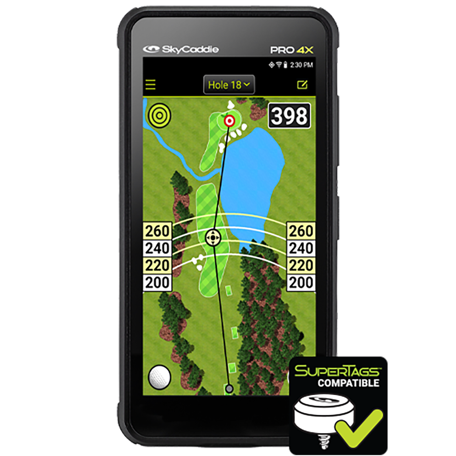 SkyCaddie PRO 4X  
230 PM  
Hole 18  
398  
260 240 220 200  
260 240 220 200  
SUPERTAGS COMPATIBLE