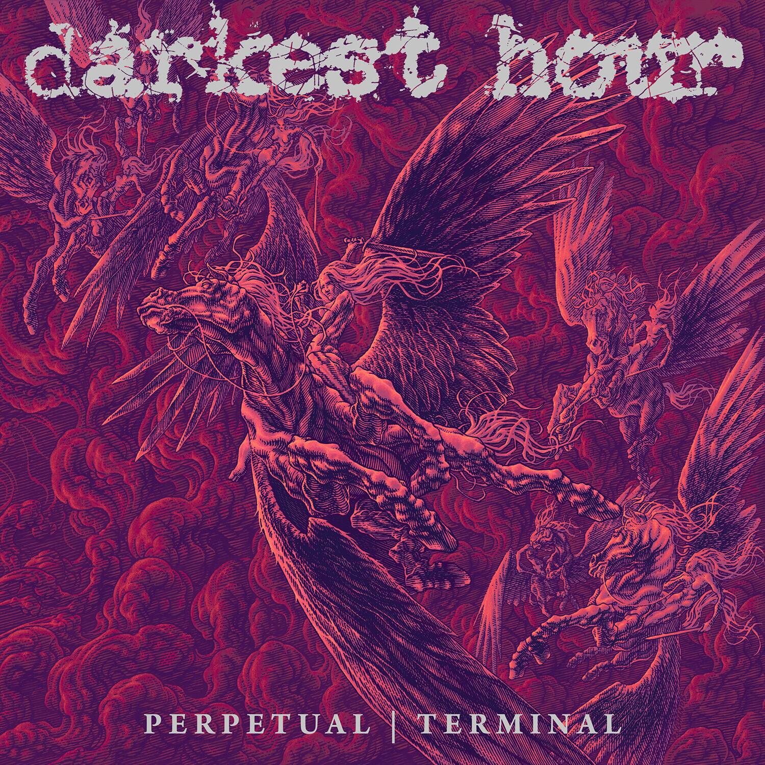 darkest hour
PERPETUAL | TERMINAL
