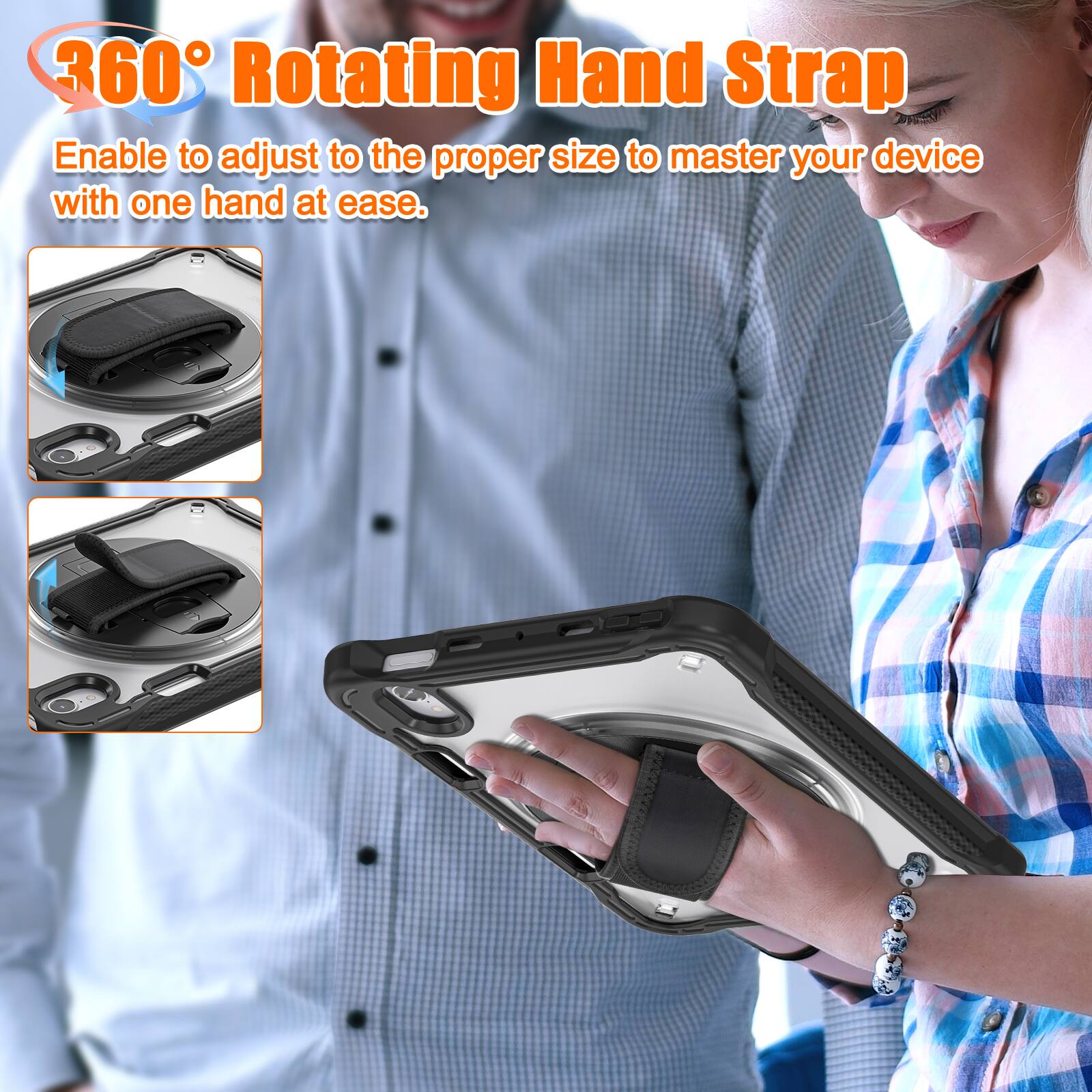 360° Rotating Hand Strap  
Enable to adjust to the proper size to master your device with one hand at ease.