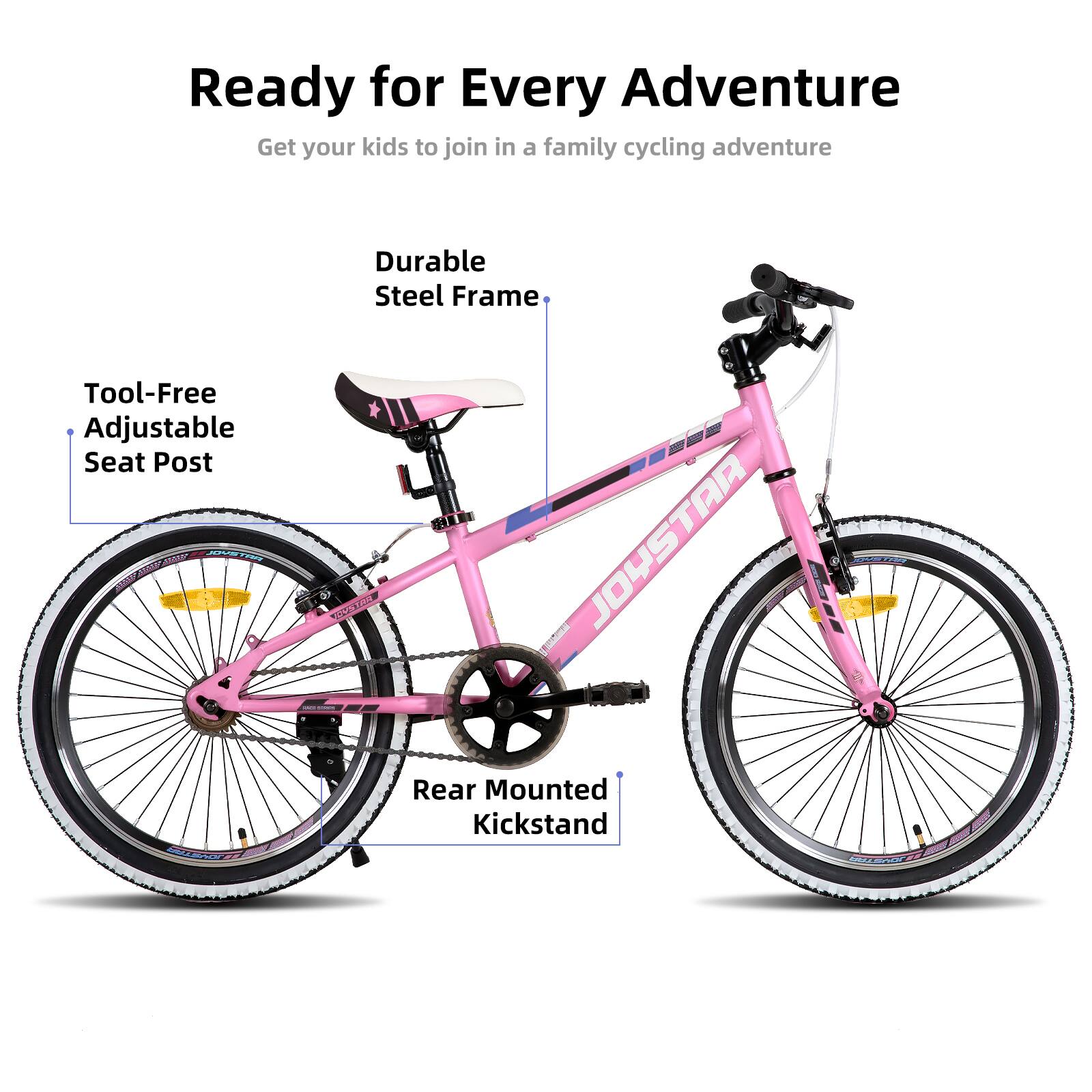 Ready for Every Adventure  
Get your kids to join in a family cycling adventure  

- Durable Steel Frame  
- Tool-Free Adjustable Seat Post  
- Rear Mounted Kickstand