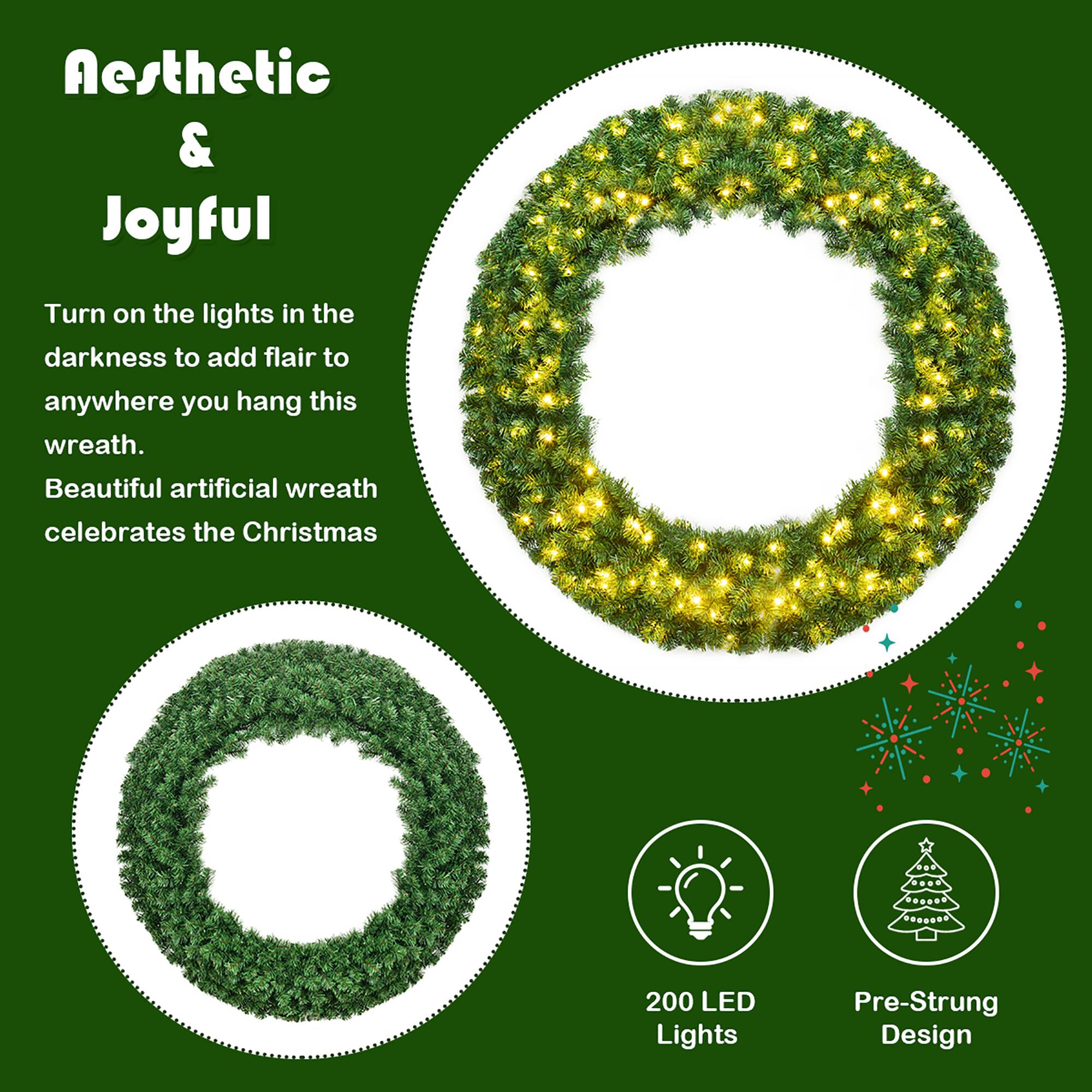 Aesthetic & Joyful: Turn on the lights in the darkness to add flair to anywhere you hang this wreath. Beautiful artificial wreath celebrates the Christmas season with 200 LED Lights Pre-Strung Design.
