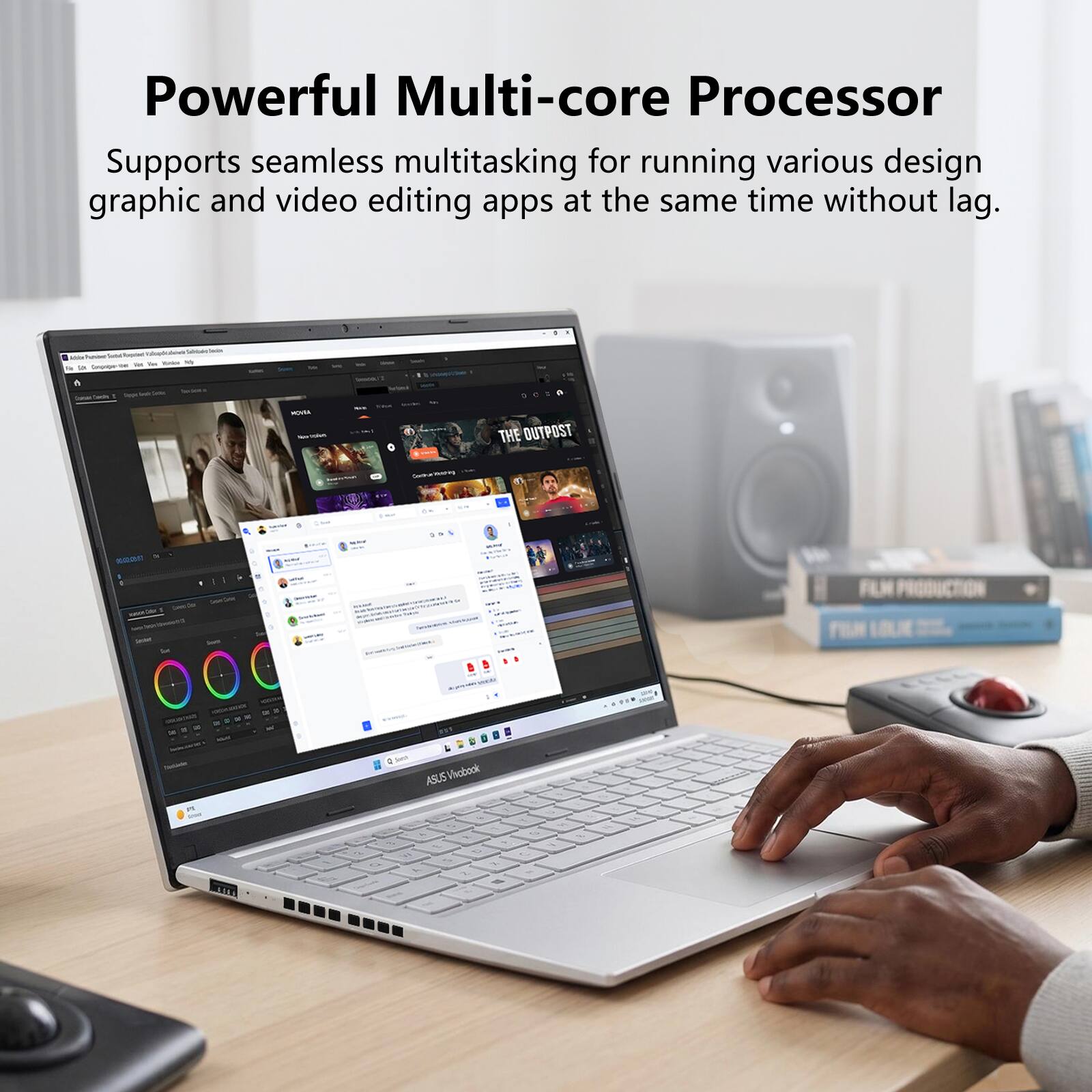 Powerful Multi-core Processor  
Supports seamless multitasking for running various design graphic and video editing apps at the same time without lag.  

ASUS Vivobook
