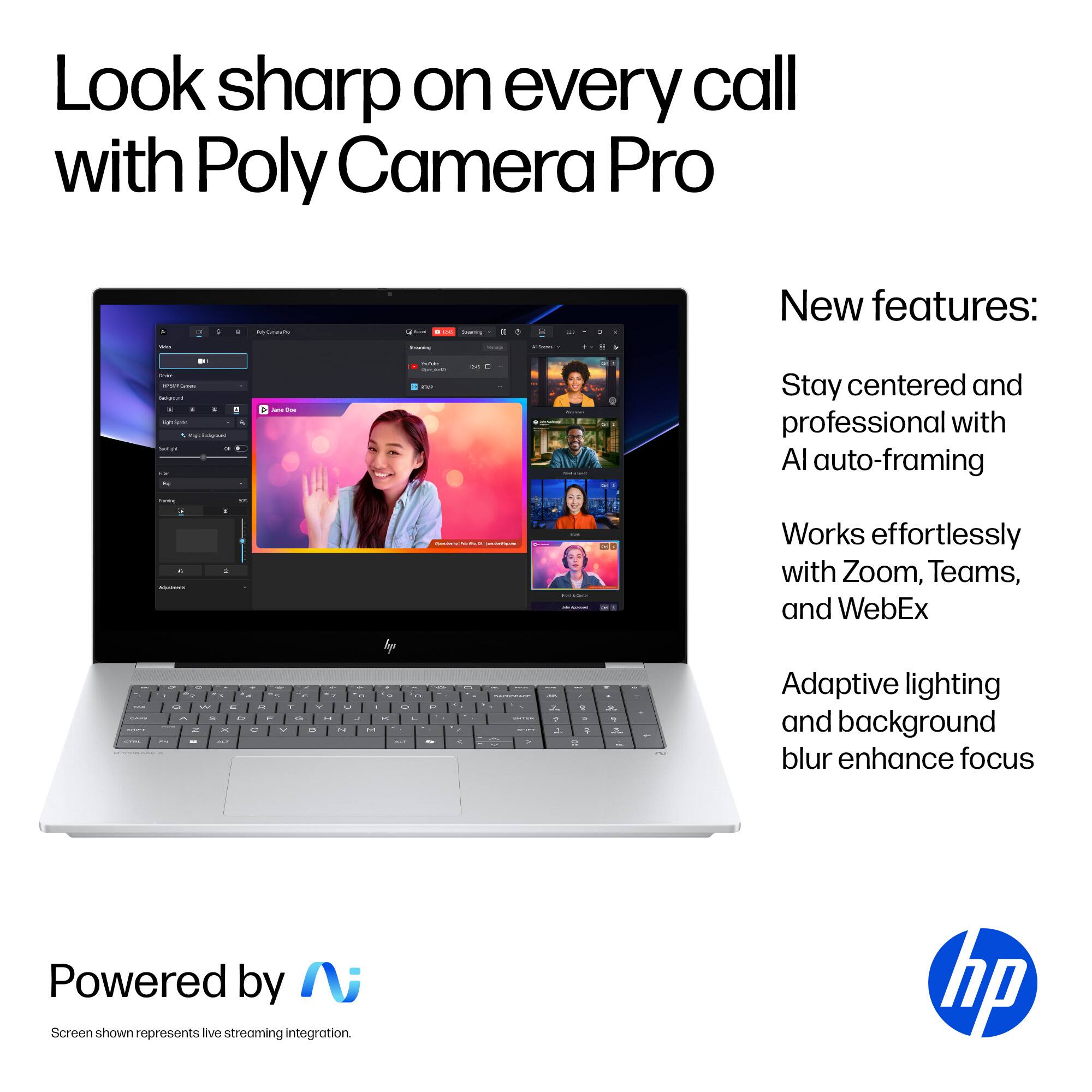 Look sharp on every call with Poly Camera Pro

New features:
- Stay centered and professional with AI auto-framing
- Works effortlessly with Zoom, Teams, and WebEx
- Adaptive lighting and background blur enhance focus

Powered by Nv

Screen shown represents live streaming integration.