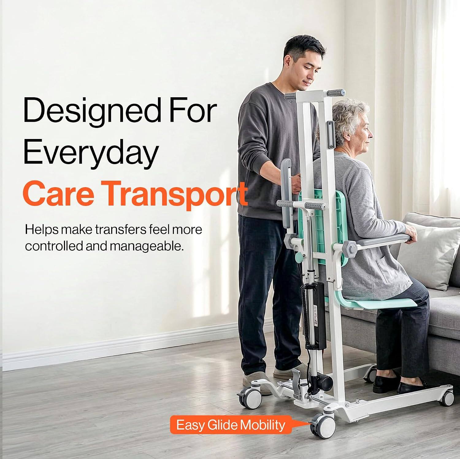 Designed For Everyday Care Transport  
Helps make transfers feel more controlled and manageable.  
Easy Glide Mobility
