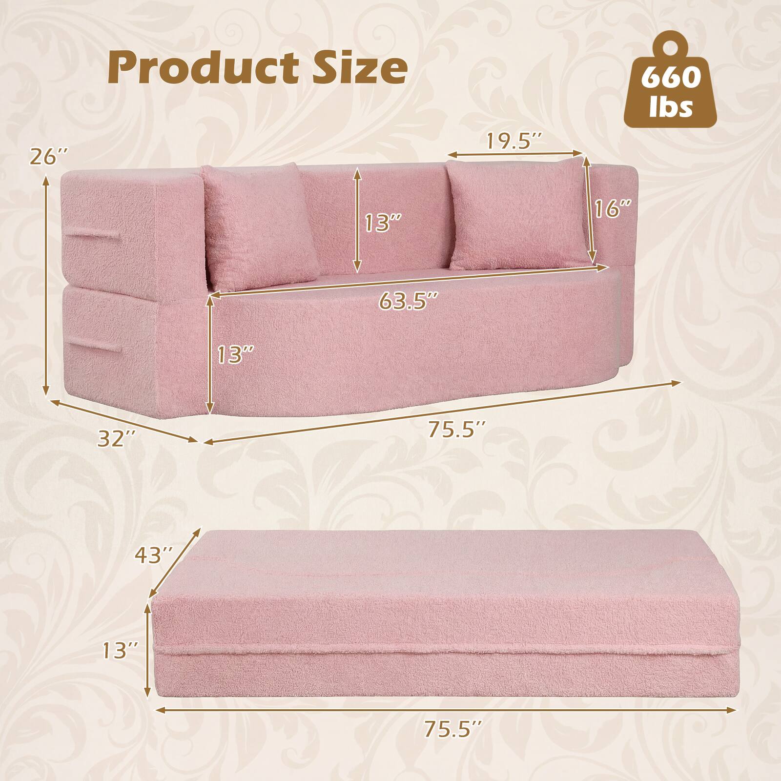 Product Size  
26" x 19.5" x 13" x 16" x 63.5" x 32" x 75.5" x 43" x 13" x 75.5"  
660 lbs