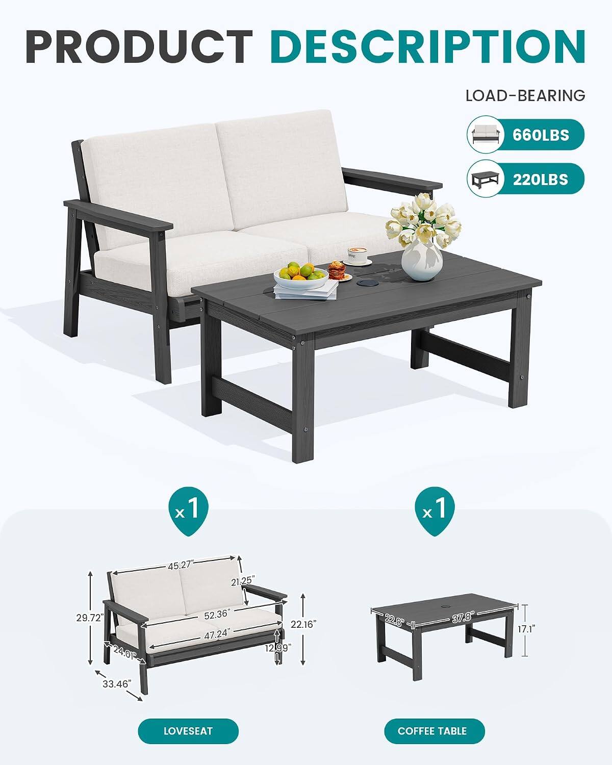 PRODUCT DESCRIPTION

LOAD-BEARING
- 660LBS
- 220LBS

LOVESEAT
- 45.27"
- 21.25"
- 29.72"
- 24.01"
- 33.46"
- 52.36"
- 47.24"
- 22.16"
- 12.99"

COFFEE TABLE
- 22.8"
- 37.8"
- 17.1"