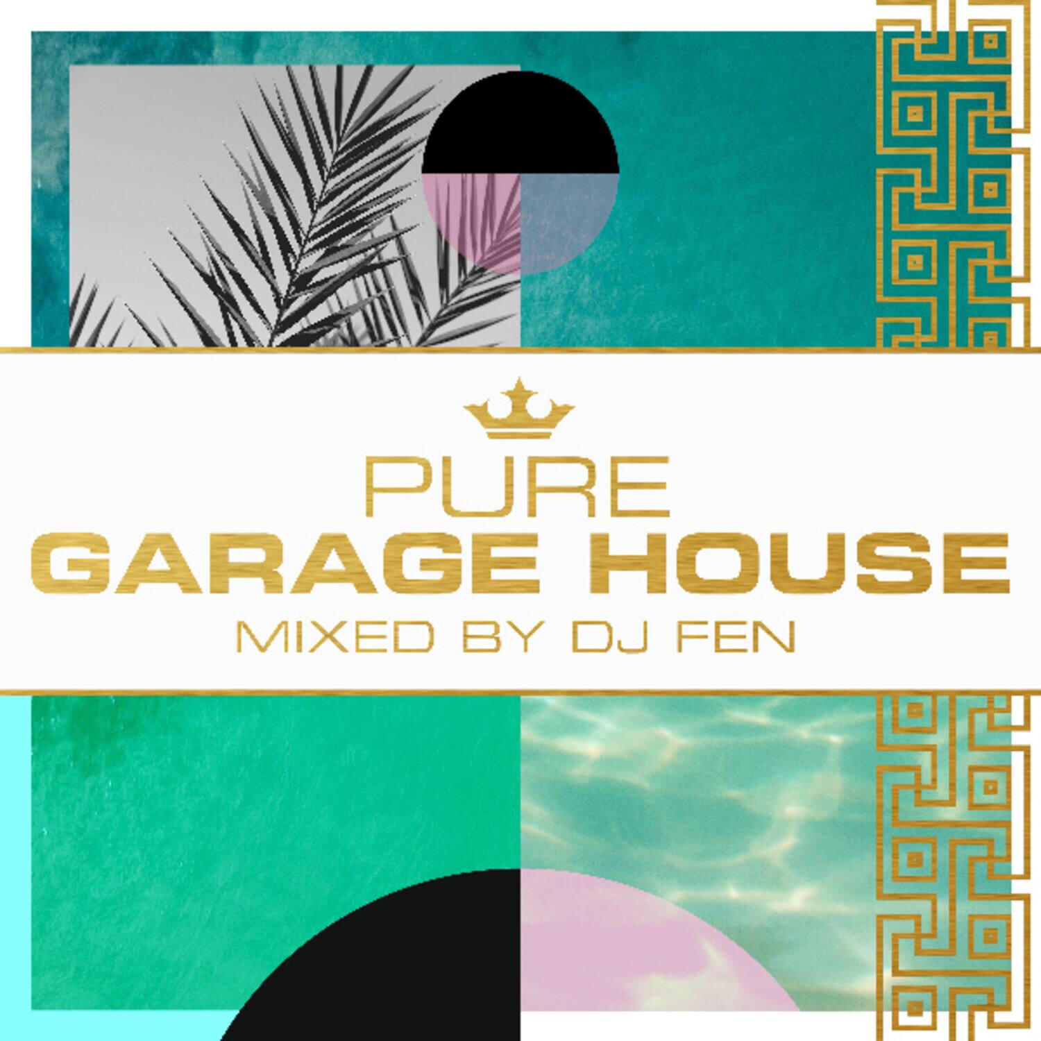PURE  
GARAGE HOUSE  
MIXED BY DJ FEN