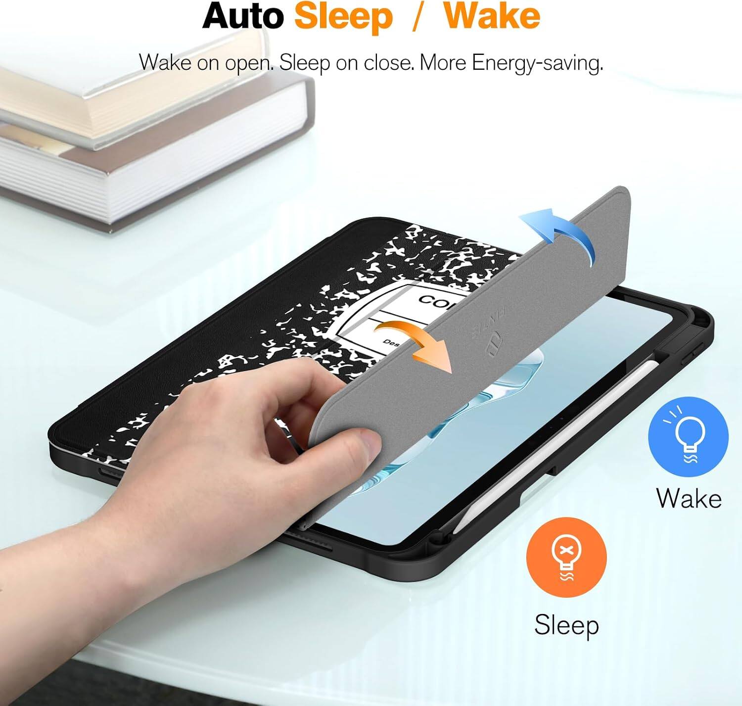 Auto Sleep / Wake  
Wake on open. Sleep on close. More Energy-saving.