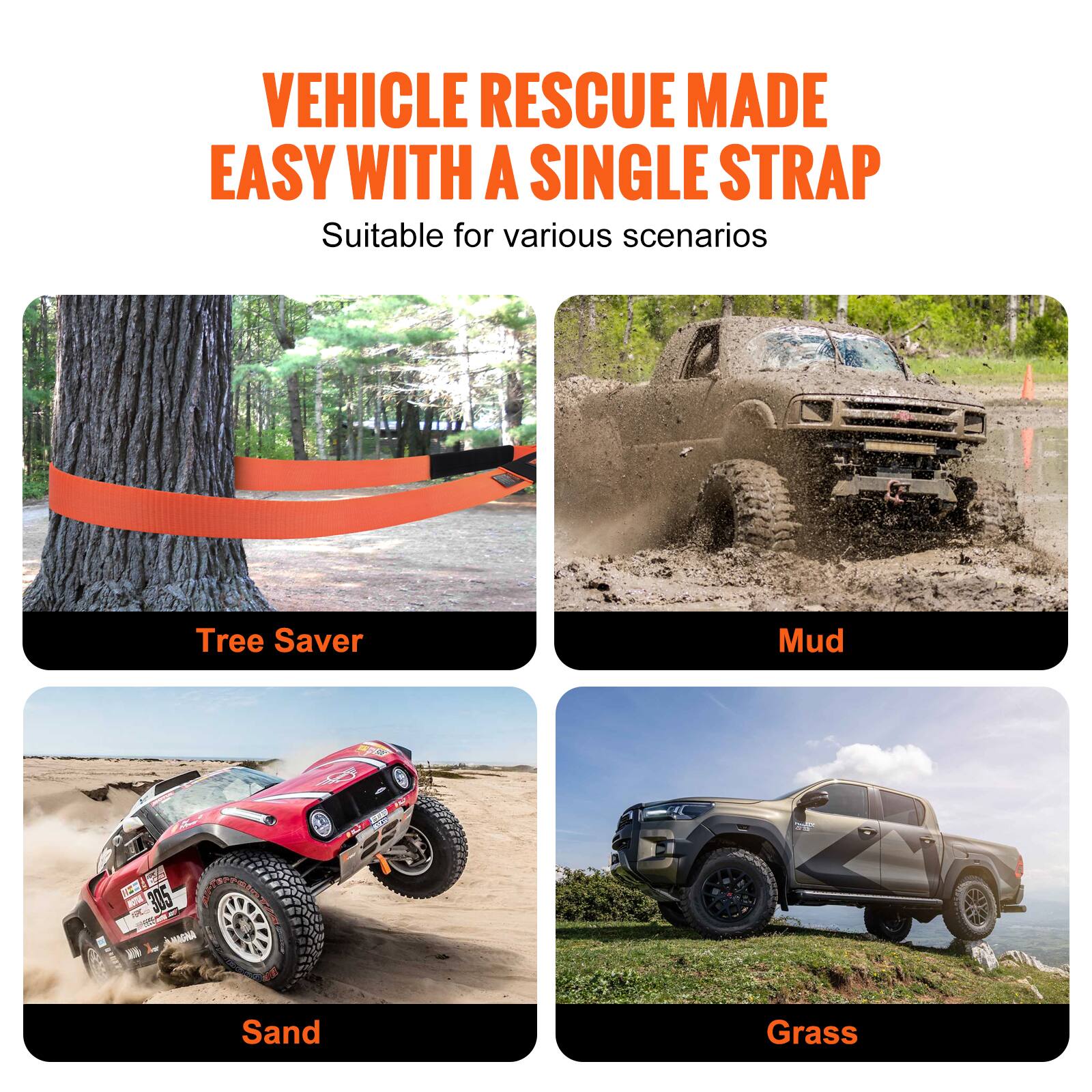 VEHICLE RESCUE MADE EASY WITH A SINGLE STRAP  
Suitable for various scenarios  

Tree Saver  
Mud  
Sand  
Grass