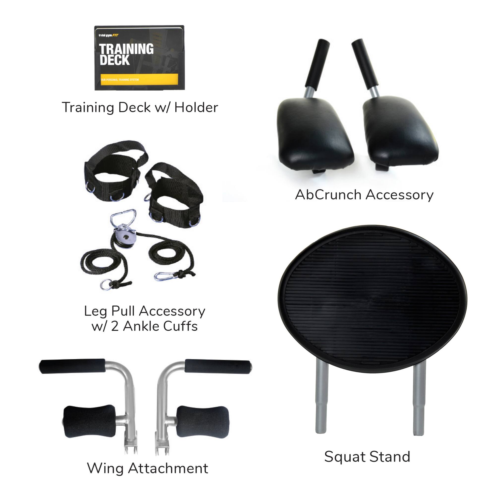 - Training Deck w/ Holder
- AbCrunch Accessory
- Leg Pull Accessory w/ 2 Ankle Cuffs
- Wing Attachment
- Squat Stand