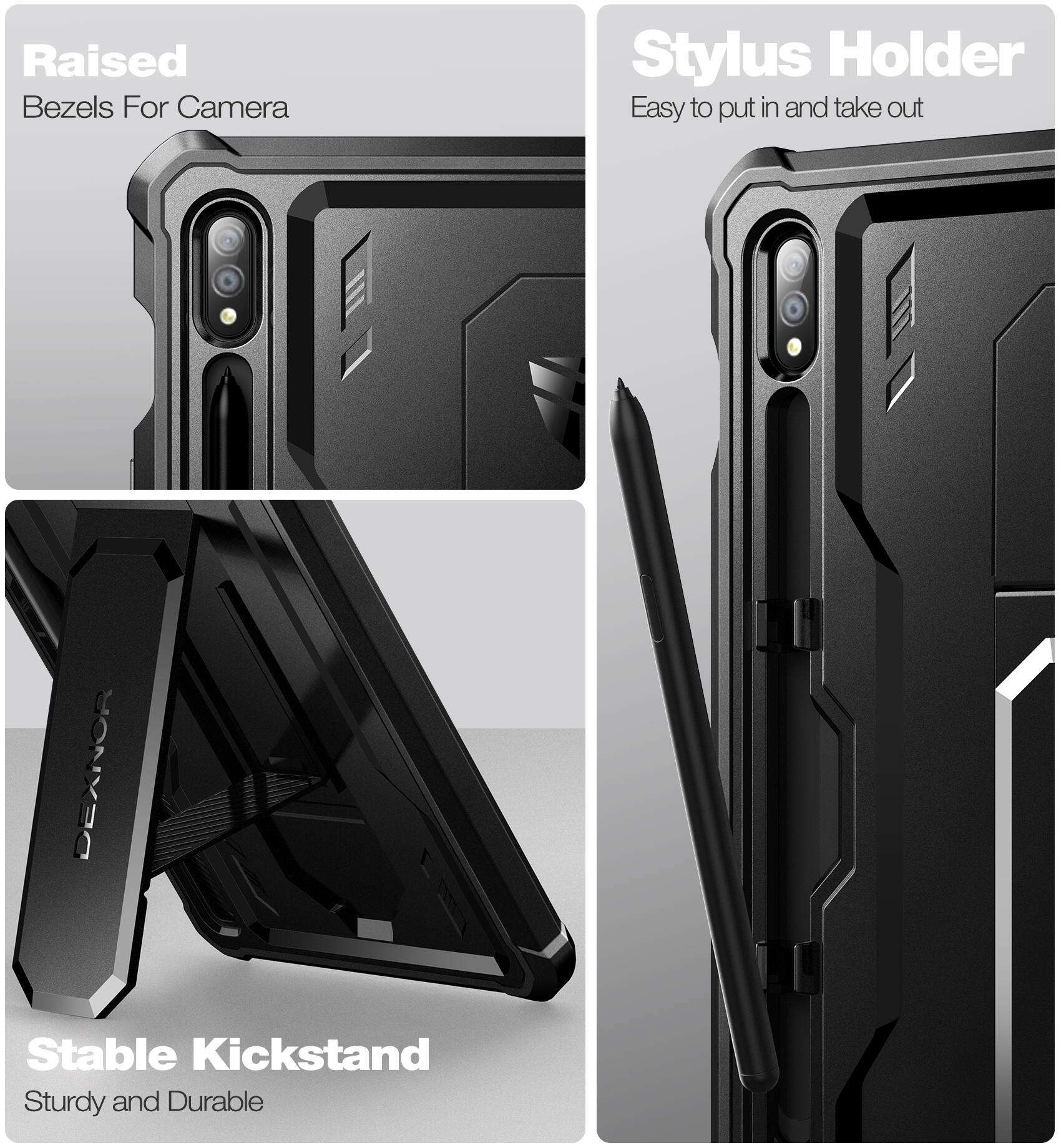Raised Bezels For Camera  
Stylus Holder  
Easy to put in and take out  
Stable Kickstand  
Sturdy and Durable