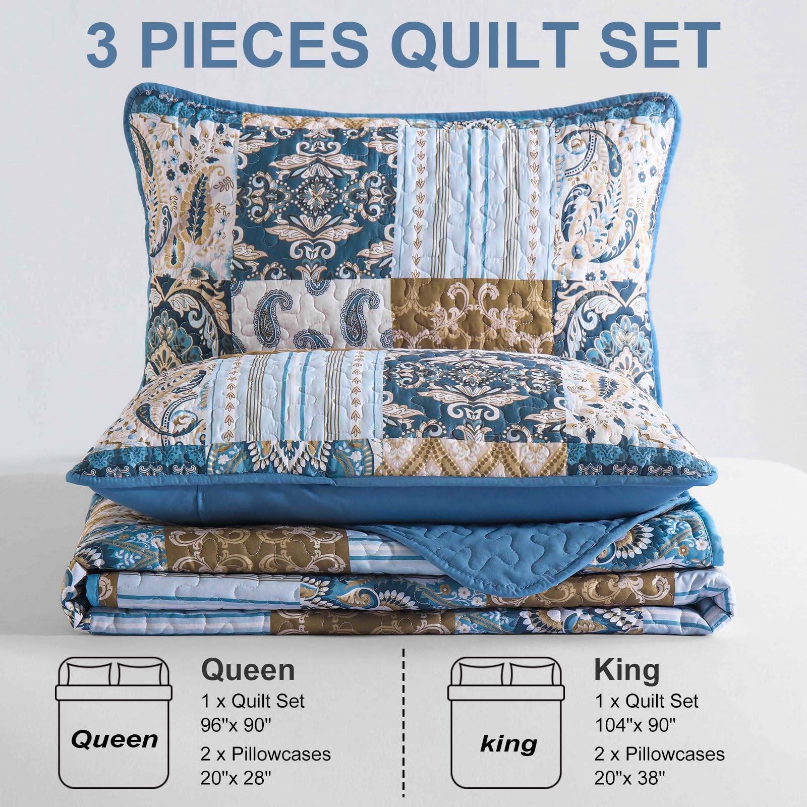 3 PIECES QUILT SET

Queen
1 x Quilt Set 96"x 90"
2 x Pillowcases 20"x 28"

King
1 x Quilt Set 104"x 90"
2 x Pillowcases 20"x 38"