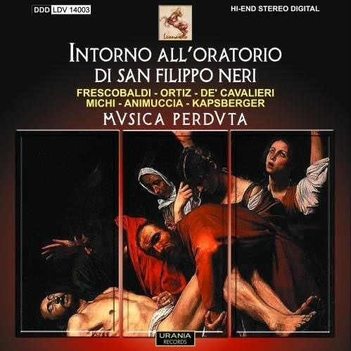 DDD LDV 14003  
HI-END STEREO DIGITAL  
INTORNO ALL'ORATORIO DI SAN FILIPPO NERI  
FRESCOBALDI - ORTIZ - DE' CAVALIERI  
MICH - ANIMUCCIA - KAPSBERGER  
MVSICA PERDVTA  
URANIA RECORDS