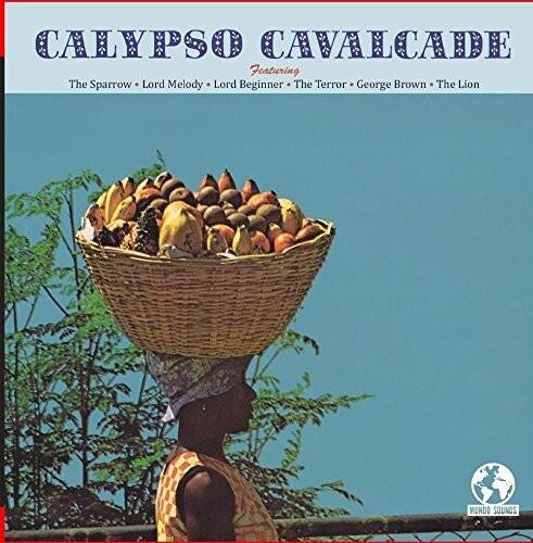CALYPSO CAVALCADE  
Featuring  
The Sparrow • Lord Melody • Lord Beginner • The Terror • George Brown • The Lion  

MIKDD SOUNDS