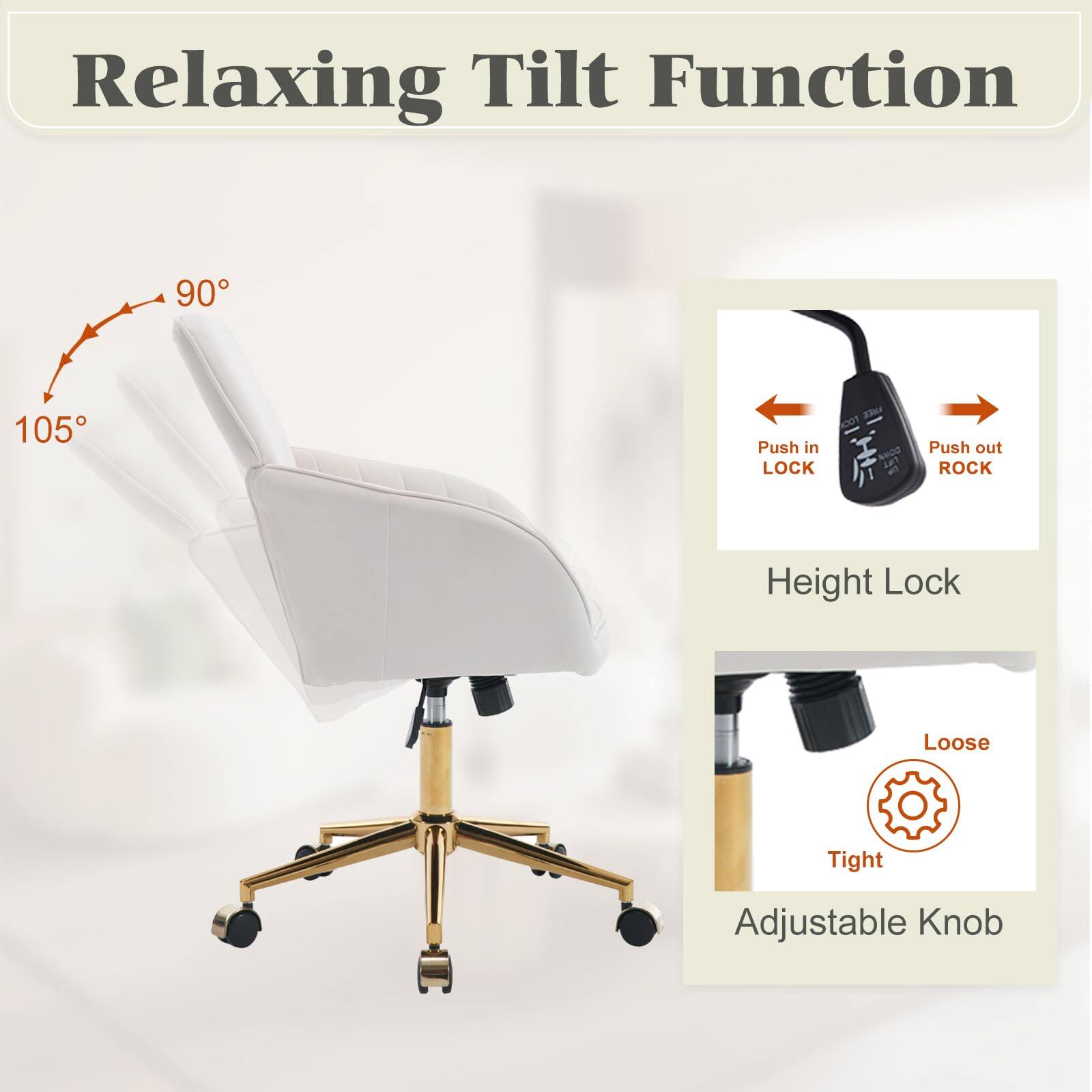Relaxing Tilt Function

90°  
105°

Push in LOCK  
Push out ROCK

Height Lock

Loose  
Tight

Adjustable Knob