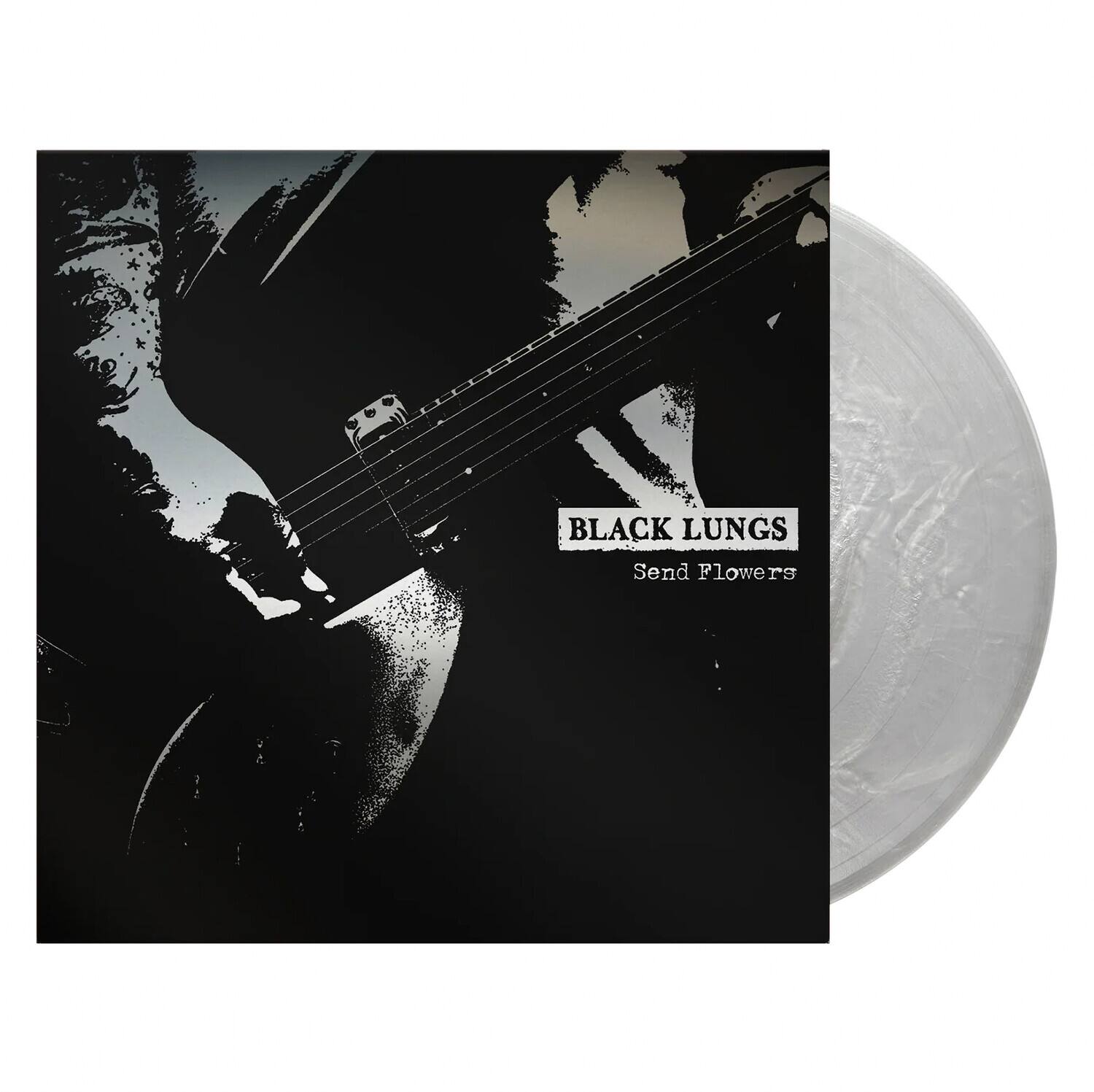 BLACK LUNGS  
Send Flowers