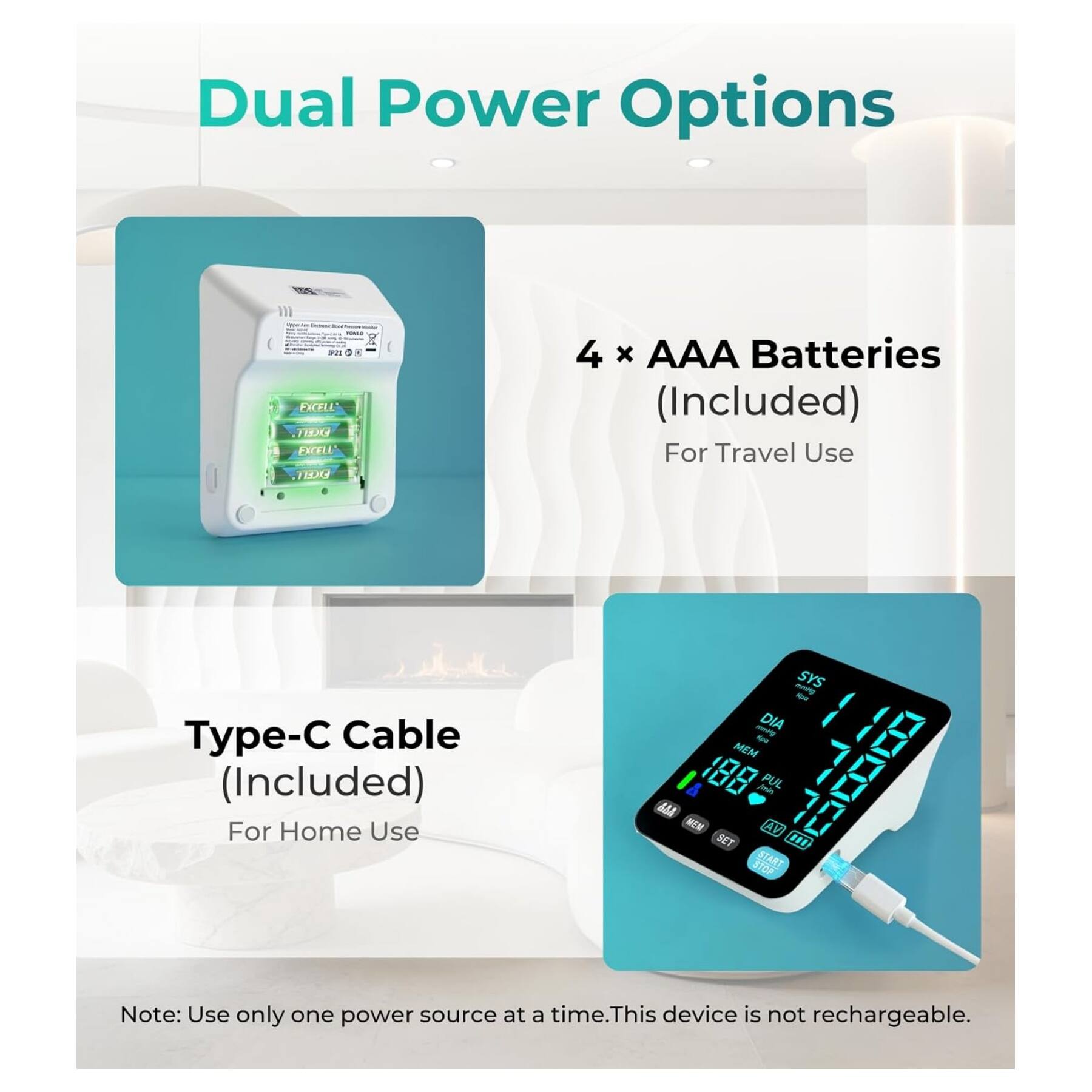 Dual Power Options

4 x AAA Batteries (Included) For Travel Use

Type-C Cable (Included) For Home Use

Note: Use only one power source at a time. This device is not rechargeable.