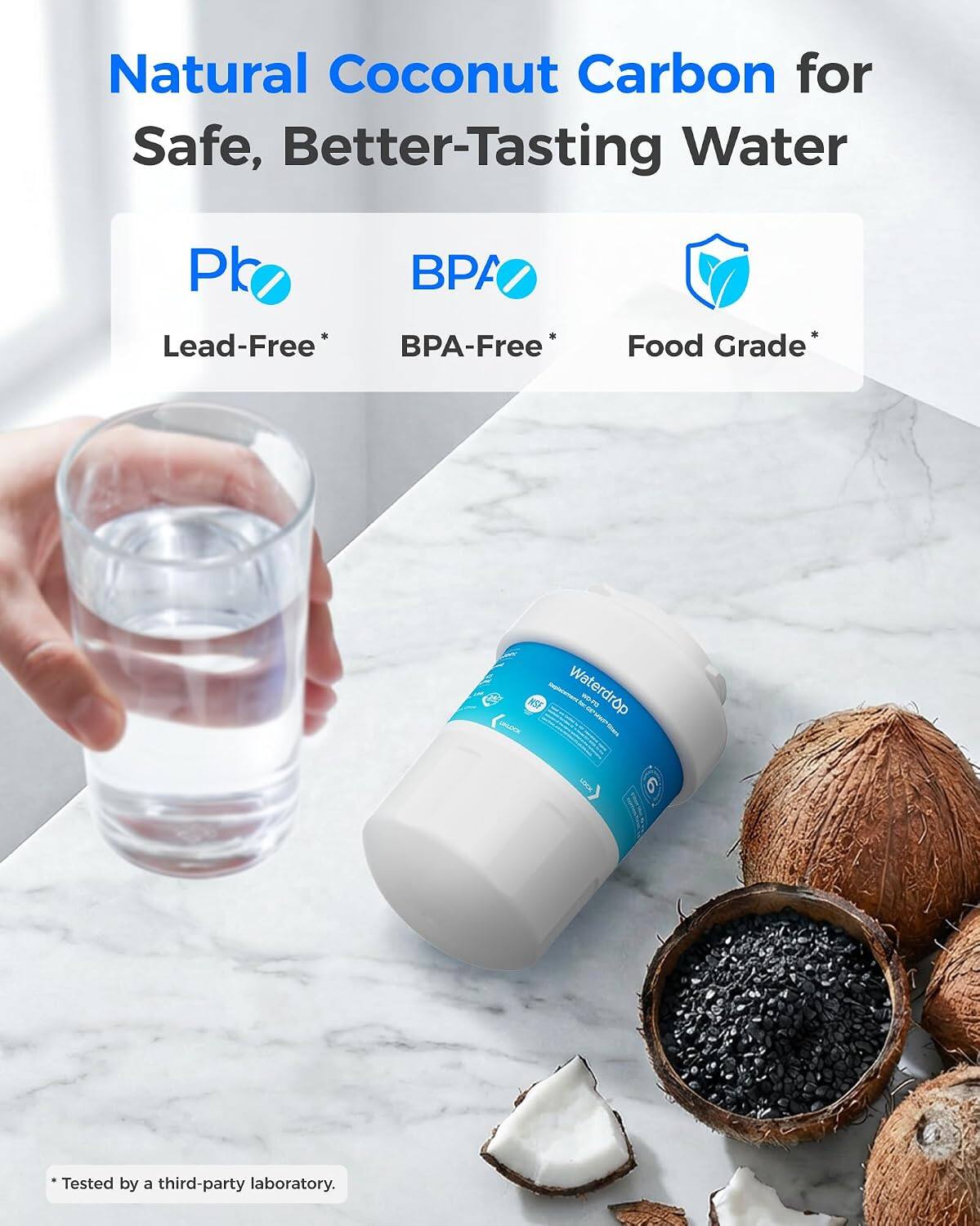 Natural Coconut Carbon for Safe, Better-Tasting Water

Pb
BPA
Lead-Free* BPA-Free*
Food Grade*
NSF Waterdrop CDW Servingspot.com W UNLOCK
LOCK
9
*Tested by a third-party laboratory.