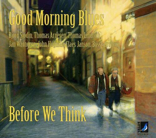 Good Morning Blues - Before We Think   - COMPACT DISCS [CD]