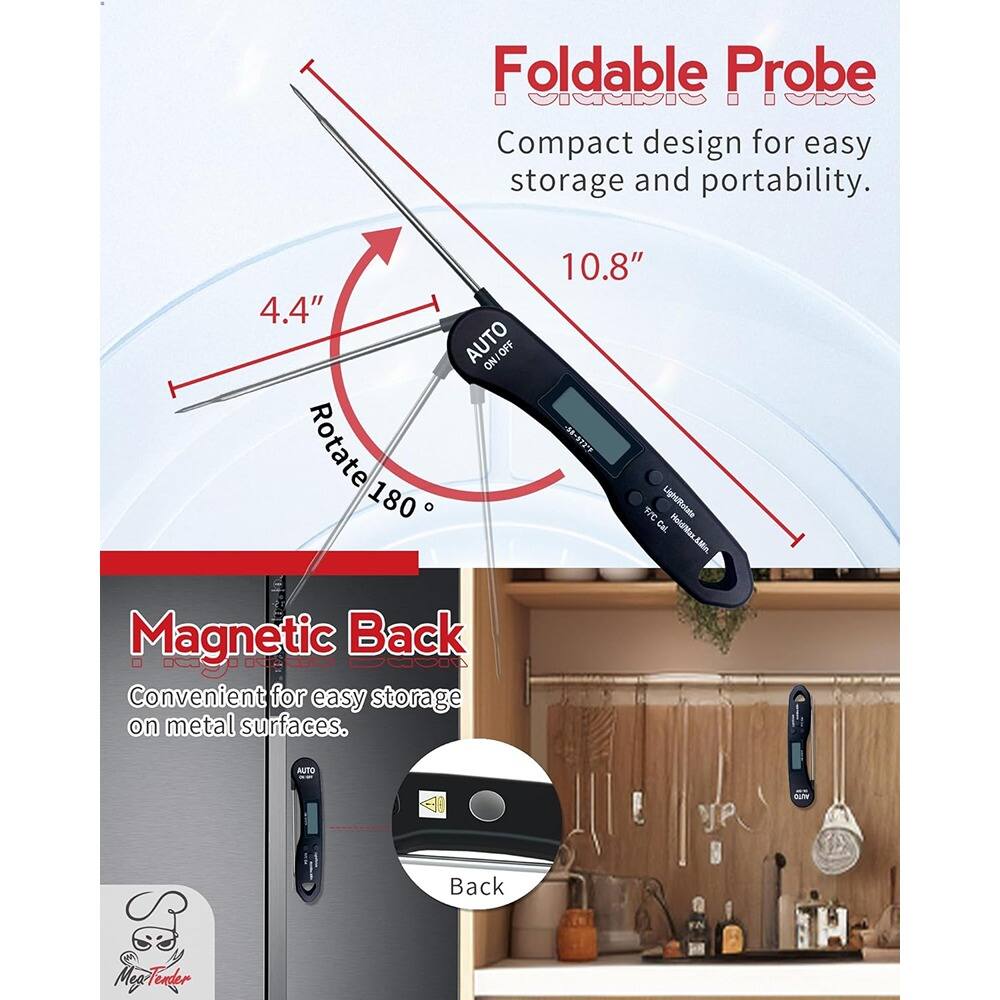 Foldable Probe  
Compact design for easy storage and portability.  
4.4" Rotate 180°  
10.8"  

Magnetic Back  
Convenient for easy storage on metal surfaces.  

AUTO ON/OFF  
TPE  
Light Locate  
Cal.  
Hold  
MaLda  
AMR  

Meatender