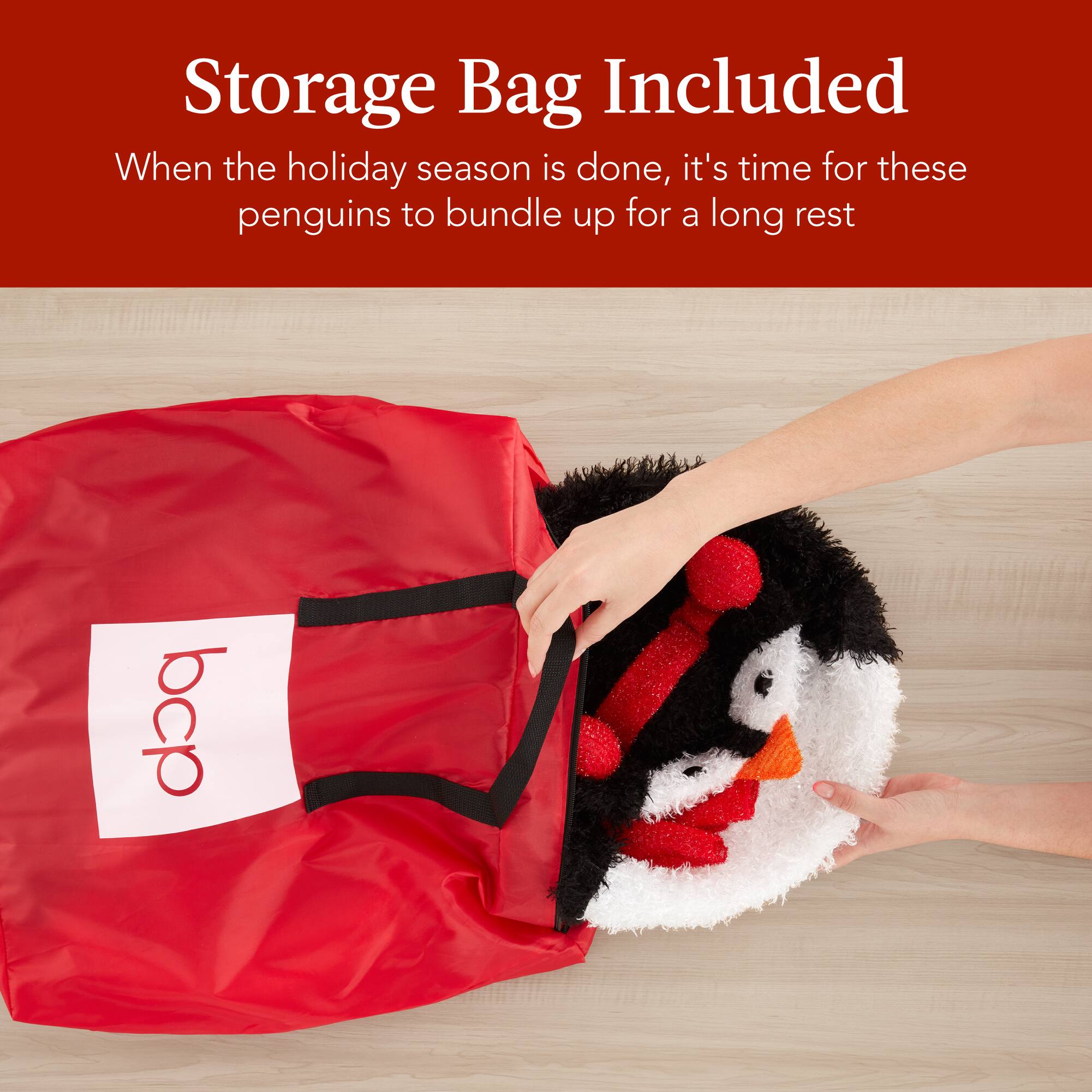 Storage Bag Included

When the holiday season is done, it's time for these penguins to bundle up for a long rest
