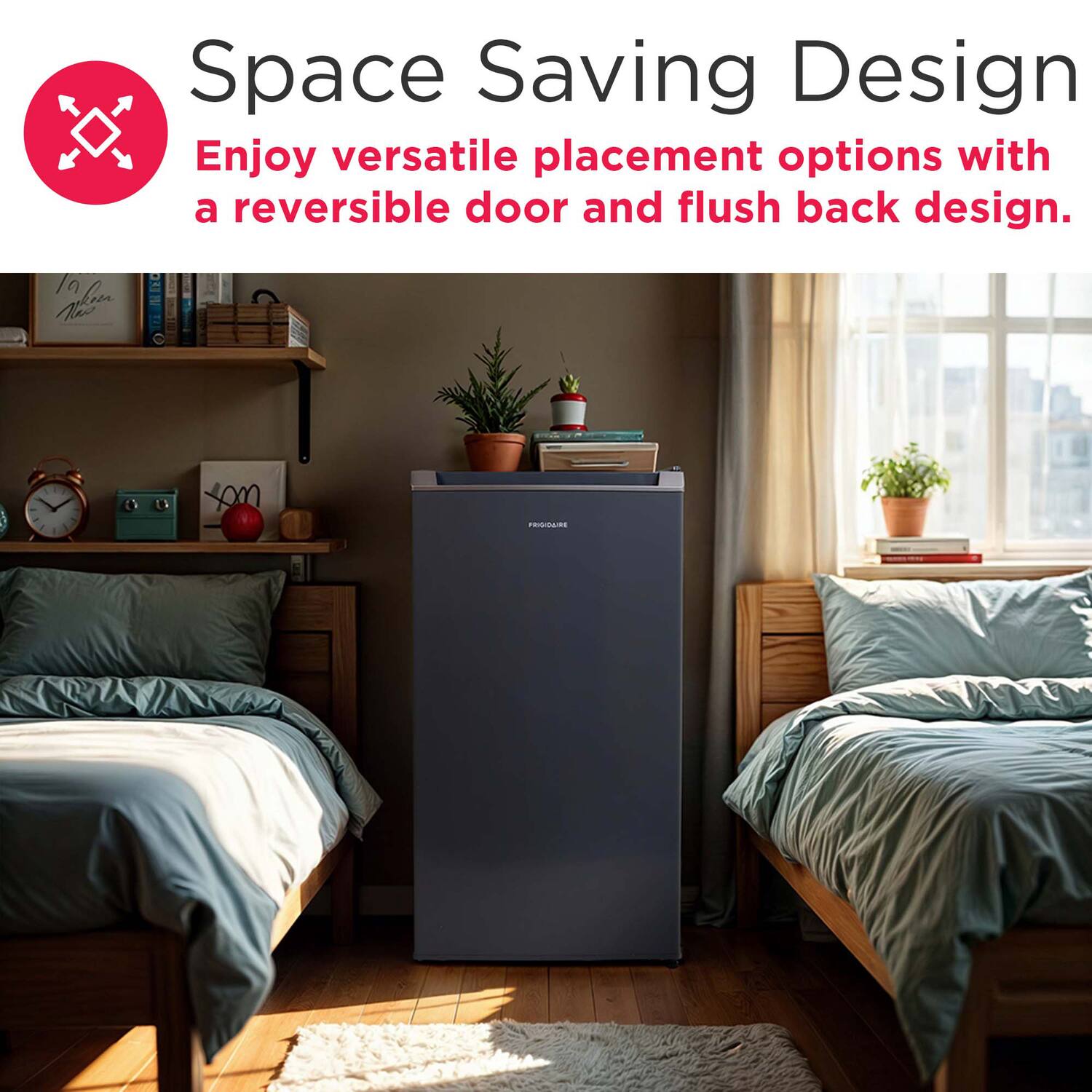 Space Saving Design  
Enjoy versatile placement options with a reversible door and flush back design.