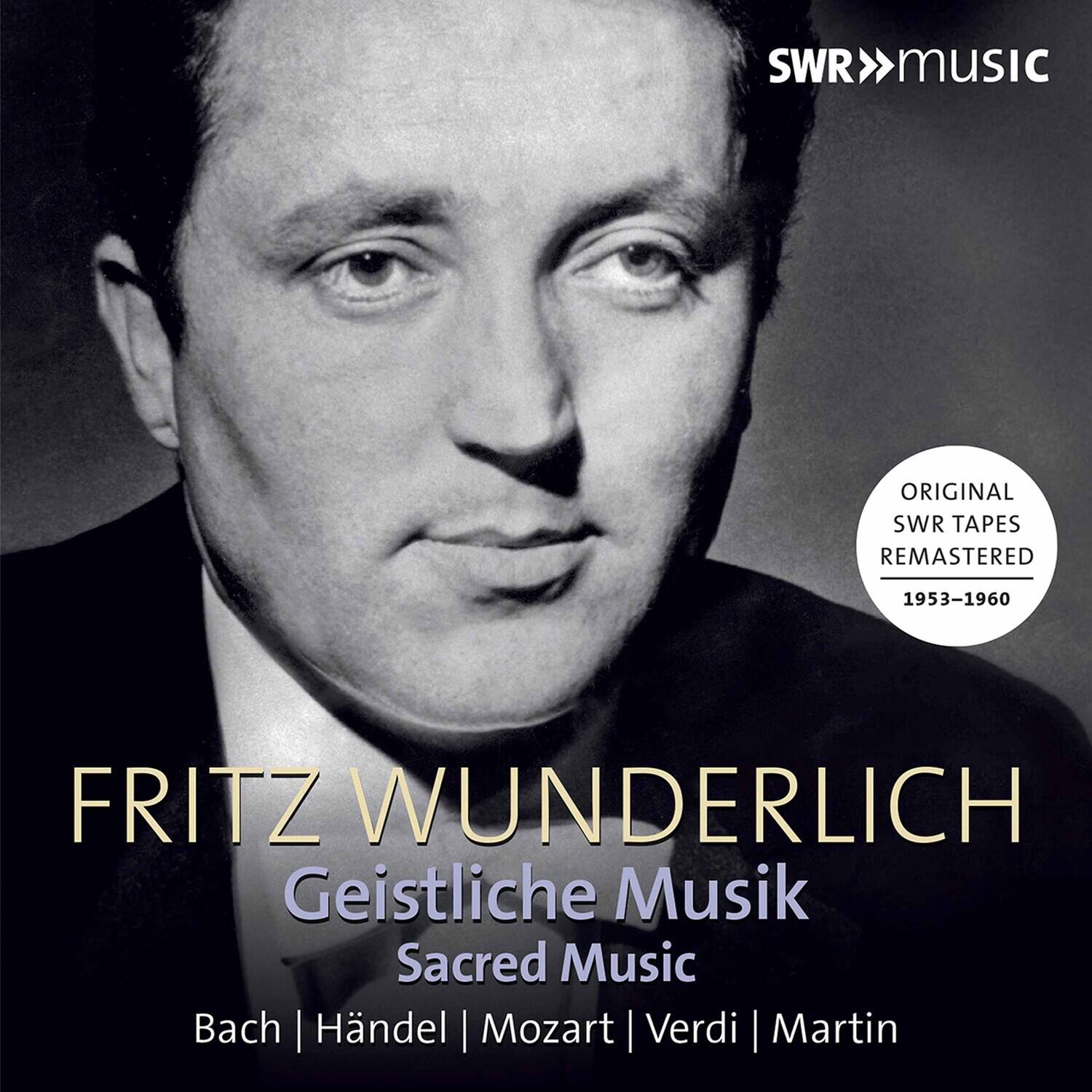 SWR music

FRITZ WUNDERLICH  
Geistliche Musik  
Sacred Music

Bach | Händel | Mozart | Verdi | Martin

ORIGINAL SWR TAPES  
REMASTERED  
1953-1960