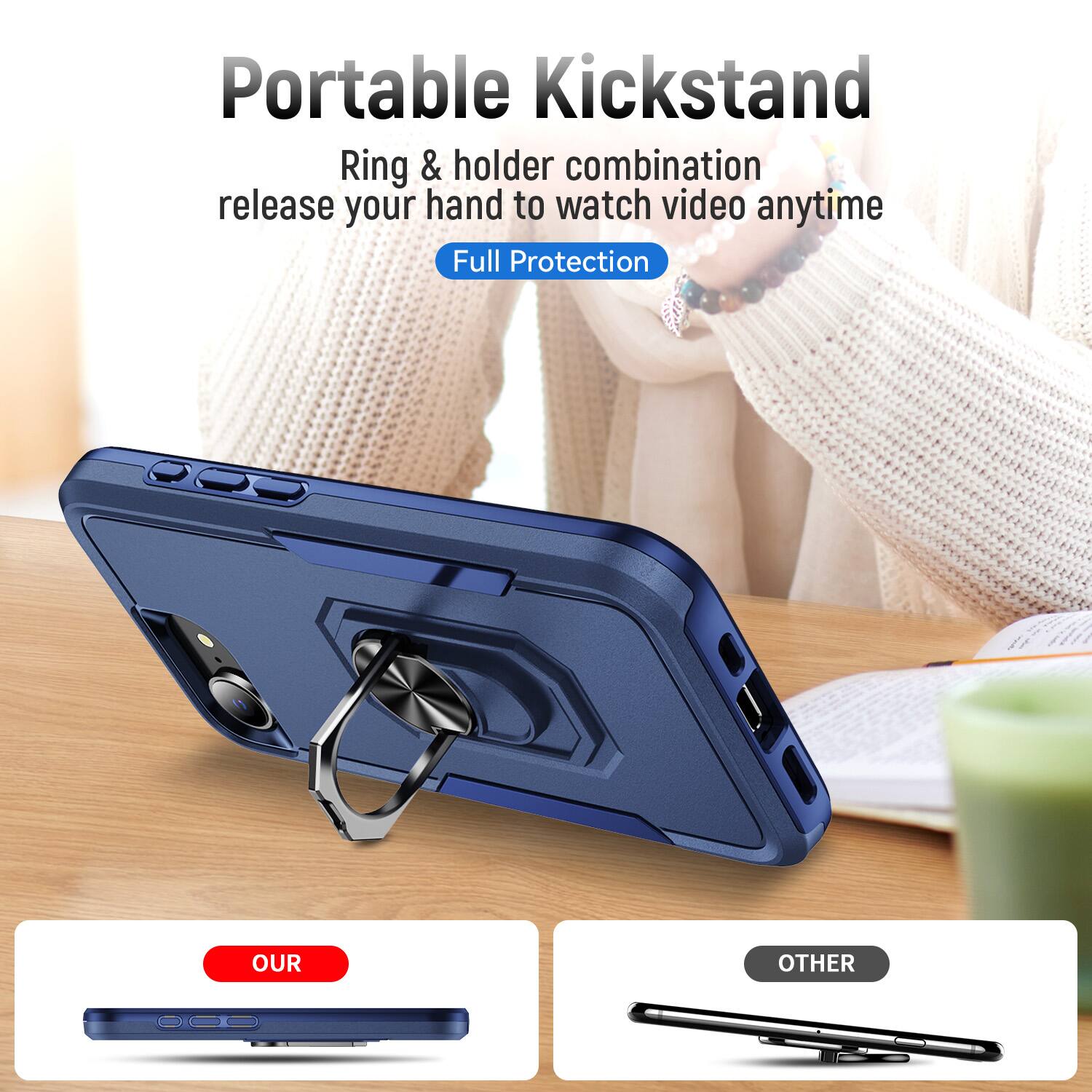 Portable Kickstand  
Ring & holder combination release your hand to watch video anytime  
Full Protection  

OUR  
OTHER