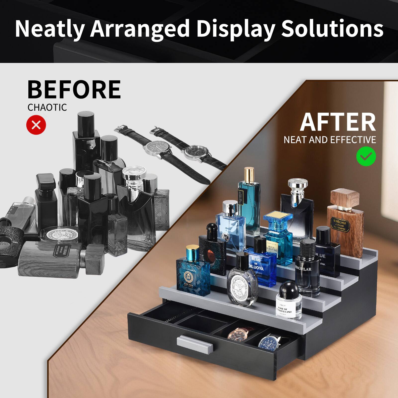Neatly Arranged Display Solutions

BEFORE  
CHAOTIC

AFTER  
NEAT AND EFFECTIVE