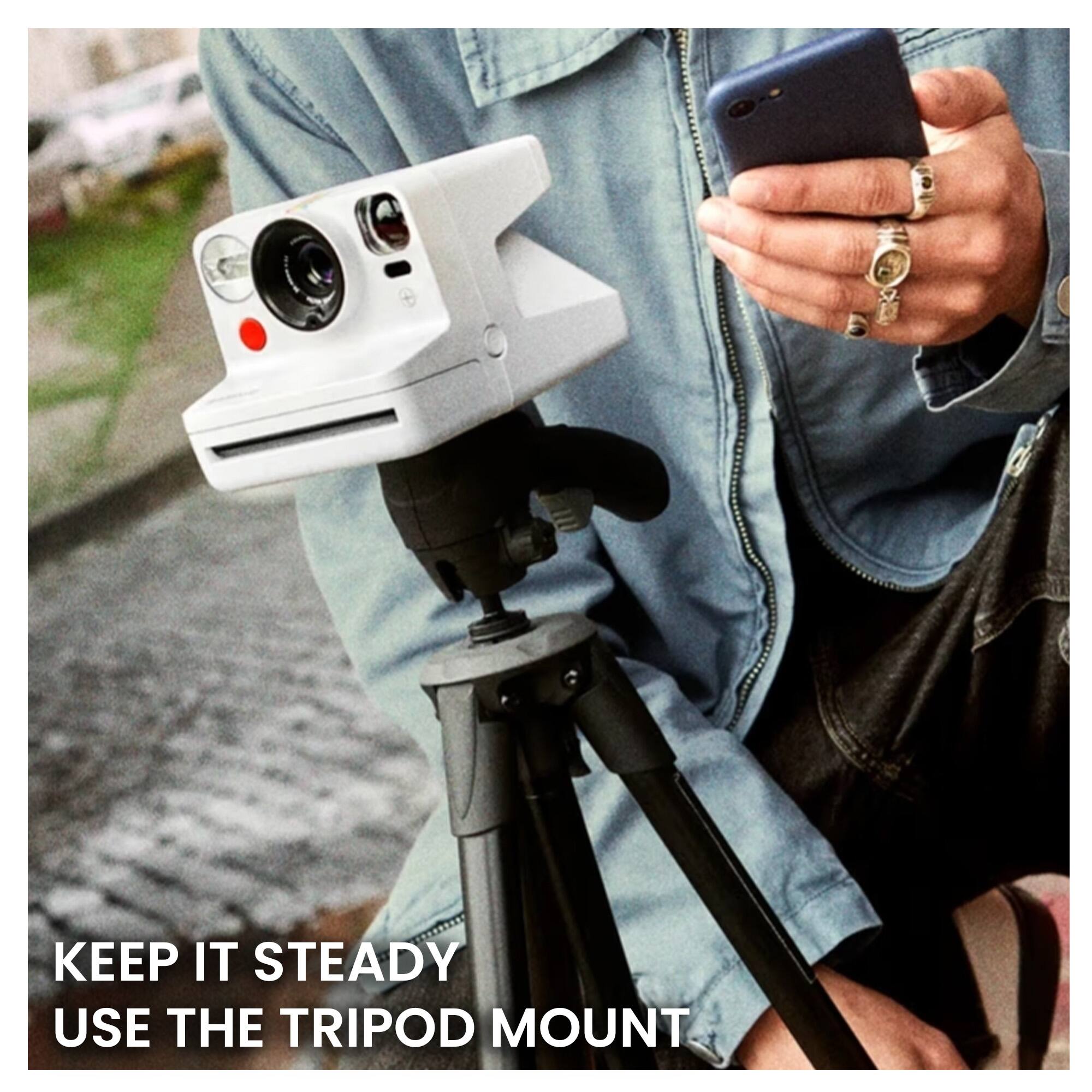 KEEP IT STEADY  
USE THE TRIPOD MOUNT