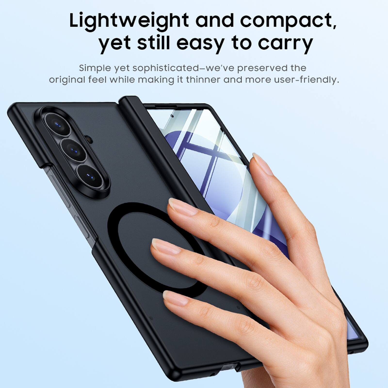 Lightweight and compact, yet still easy to carry. Simple yet sophisticated—we've preserved the original feel while making it thinner and more user-friendly.