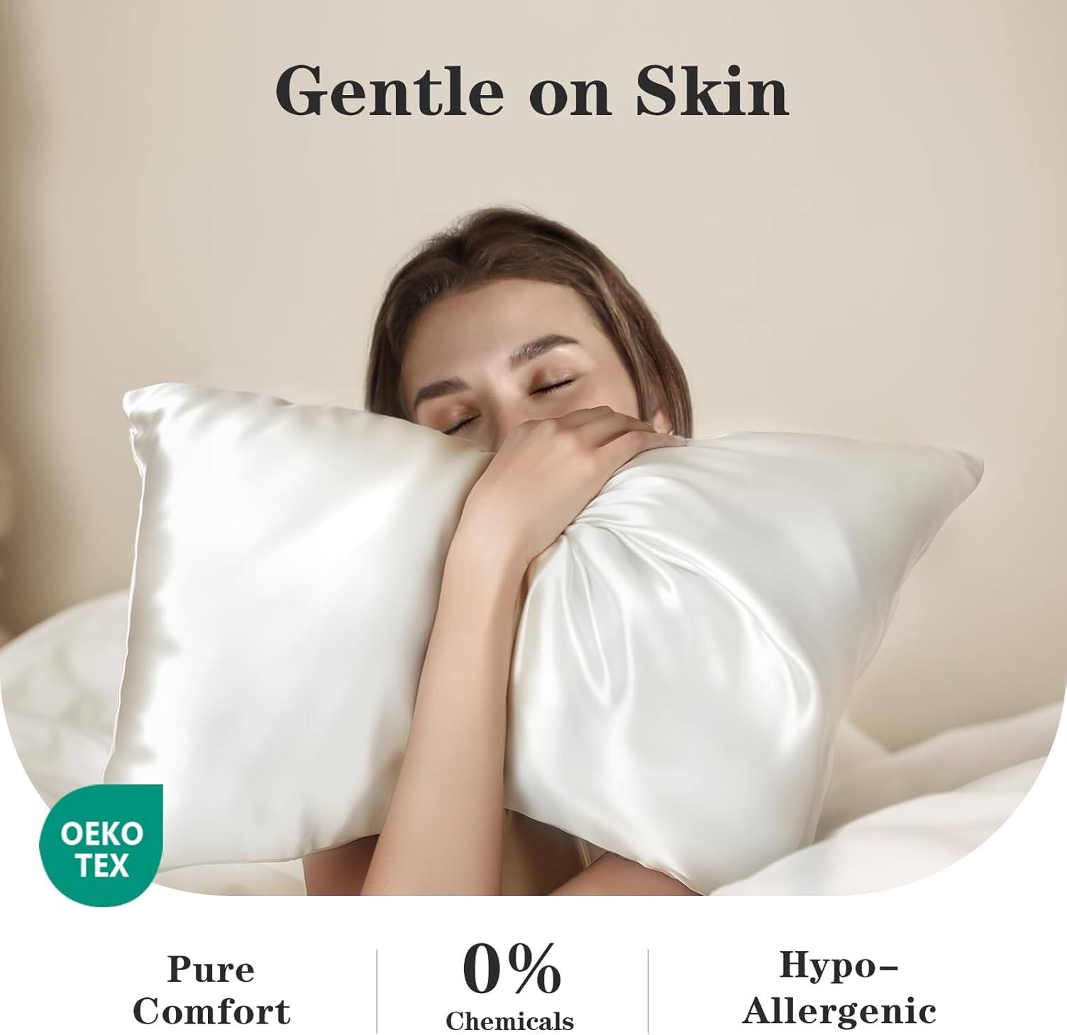 Gentle on Skin

OEKO TEX

Pure Comfort | 0% Chemicals | Hypo-Allergenic