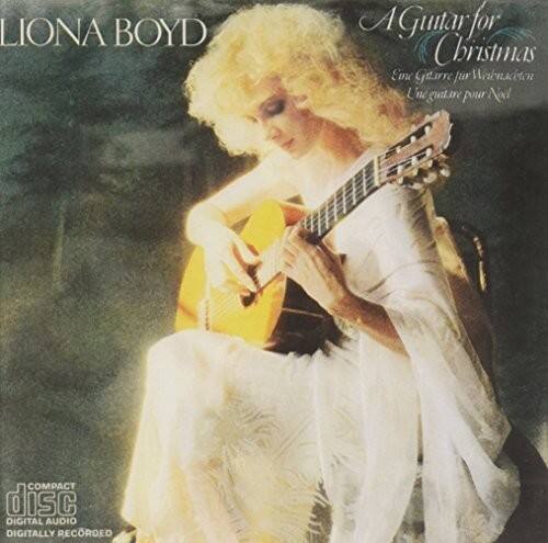 LIONA BOYD  
A Guitar for Christmas  
Eme Gilbreth for Wilknadeten  
L'he gulaire pour Noël  

COMPACT disc  
DIGITAL AUDIO  
DIGITALLY RECORDED