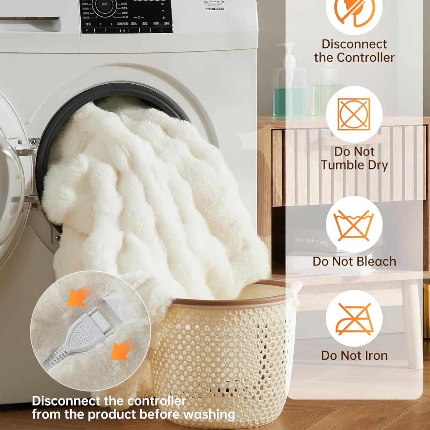 - Disconnect the Controller
- Do Not Tumble Dry
- Do Not Bleach
- Do Not Iron

Disconnect the controller from the product before washing