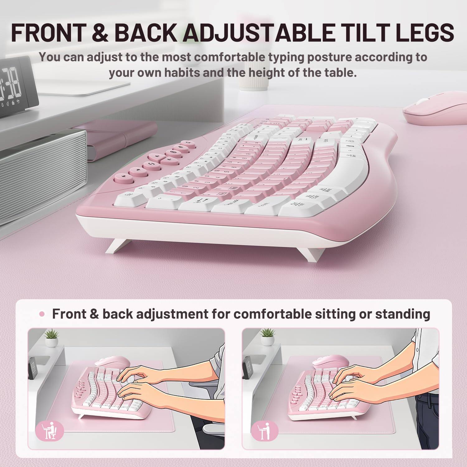 FRONT & BACK ADJUSTABLE TILT LEGS  
You can adjust to the most comfortable typing posture according to your own habits and the height of the table.  

Front & back adjustment for comfortable sitting or standing