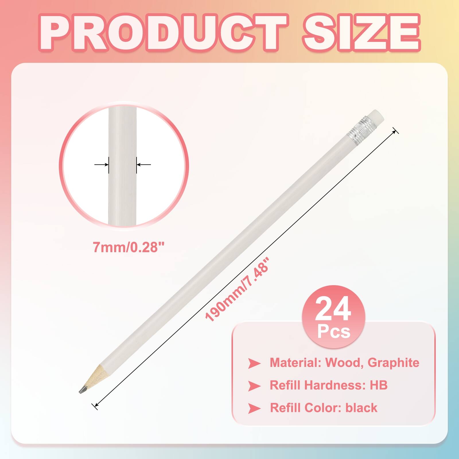 PRODUCT SIZE  
7mm/0.28"  
190mm/7.48"  
24 Pcs  
Material: Wood, Graphite  
Refill Hardness: HB  
Refill Color: black