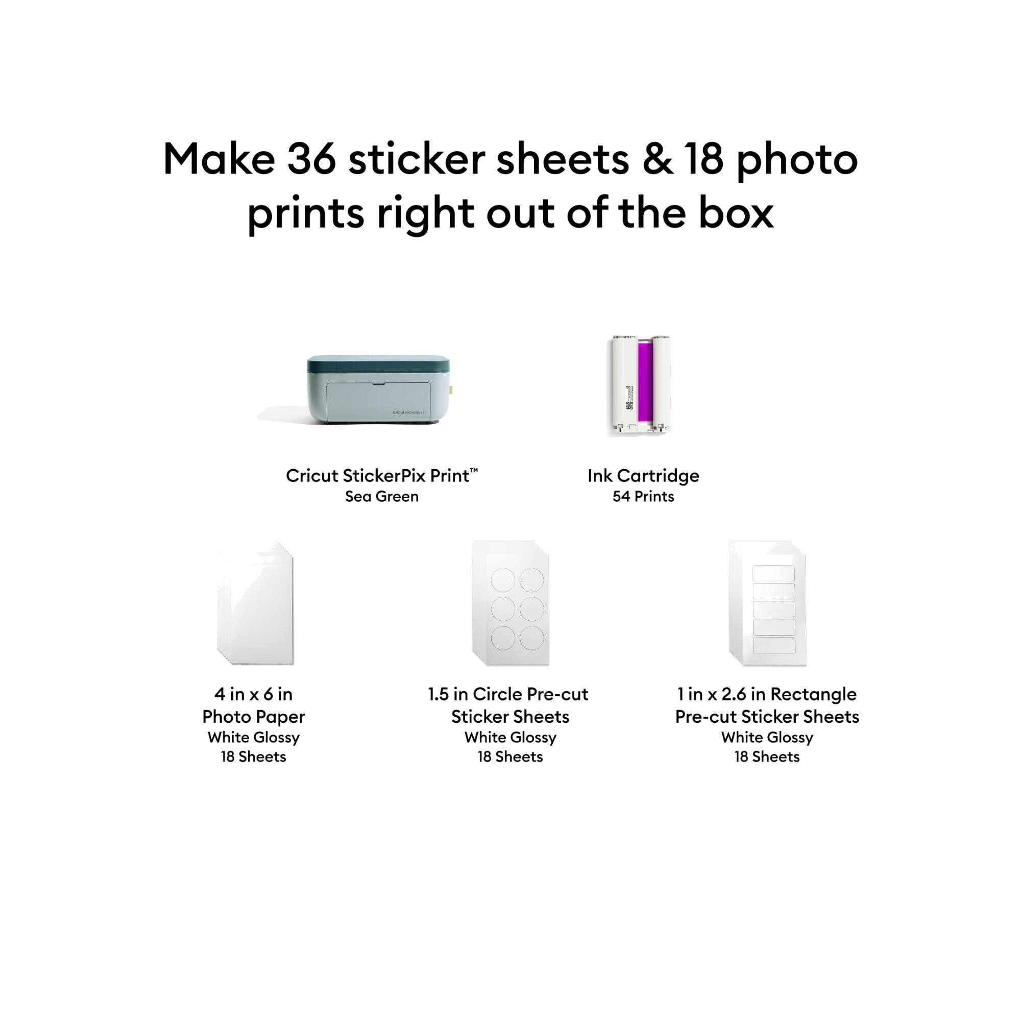 Make 36 sticker sheets & 18 photo prints right out of the box

Cricut StickerPix Print Sea Green

Ink Cartridge 54 Prints

4 in X 6 in Photo Paper White Glossy 18 Sheets

1.5 in Circle Pre-cut Sticker Sheets White Glossy 18 Sheets

1 in X 2.6 in Rectangle Pre-cut Sticker Sheets White Glossy 18 Sheets