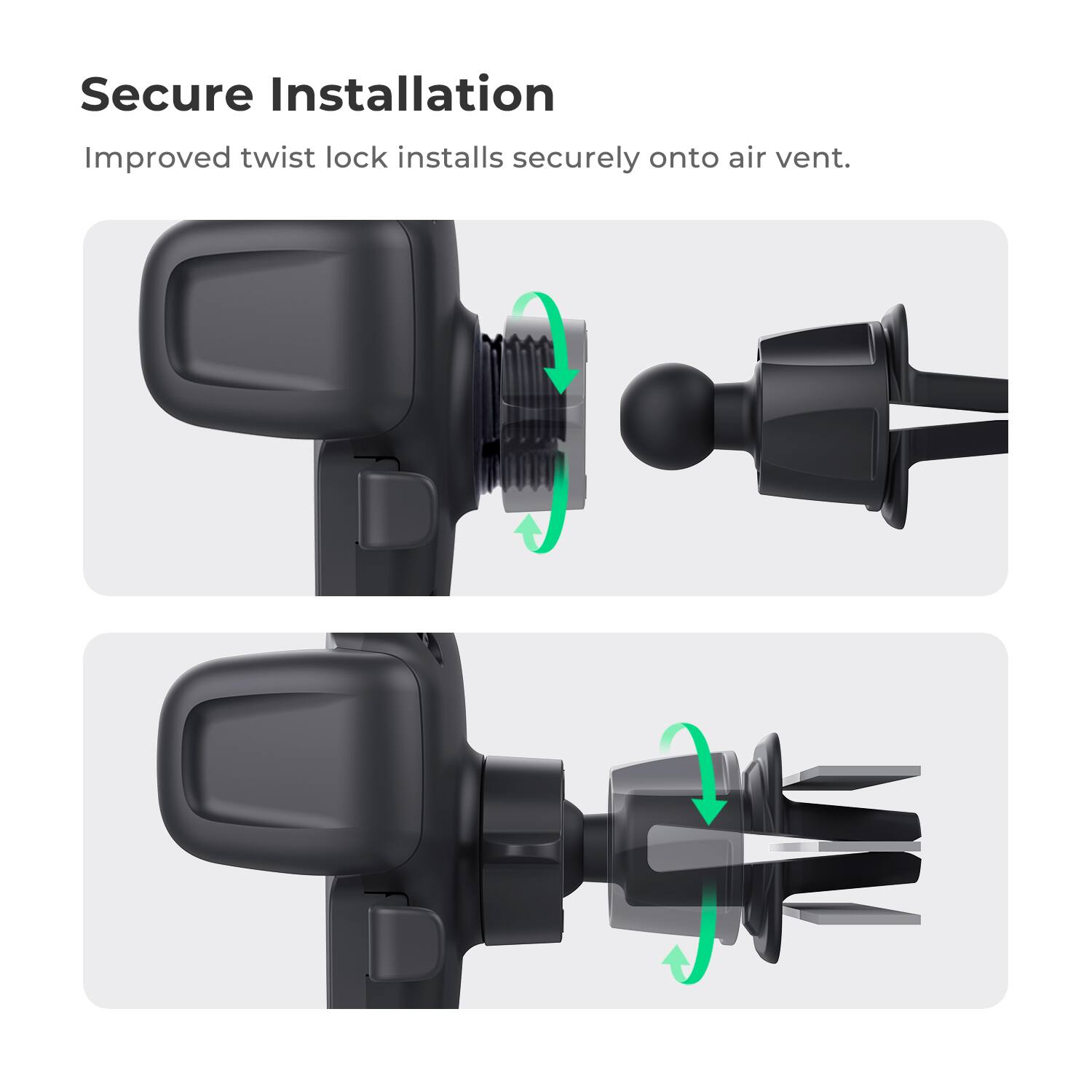 Secure Installation Improved twist lock installs securely onto air vent.