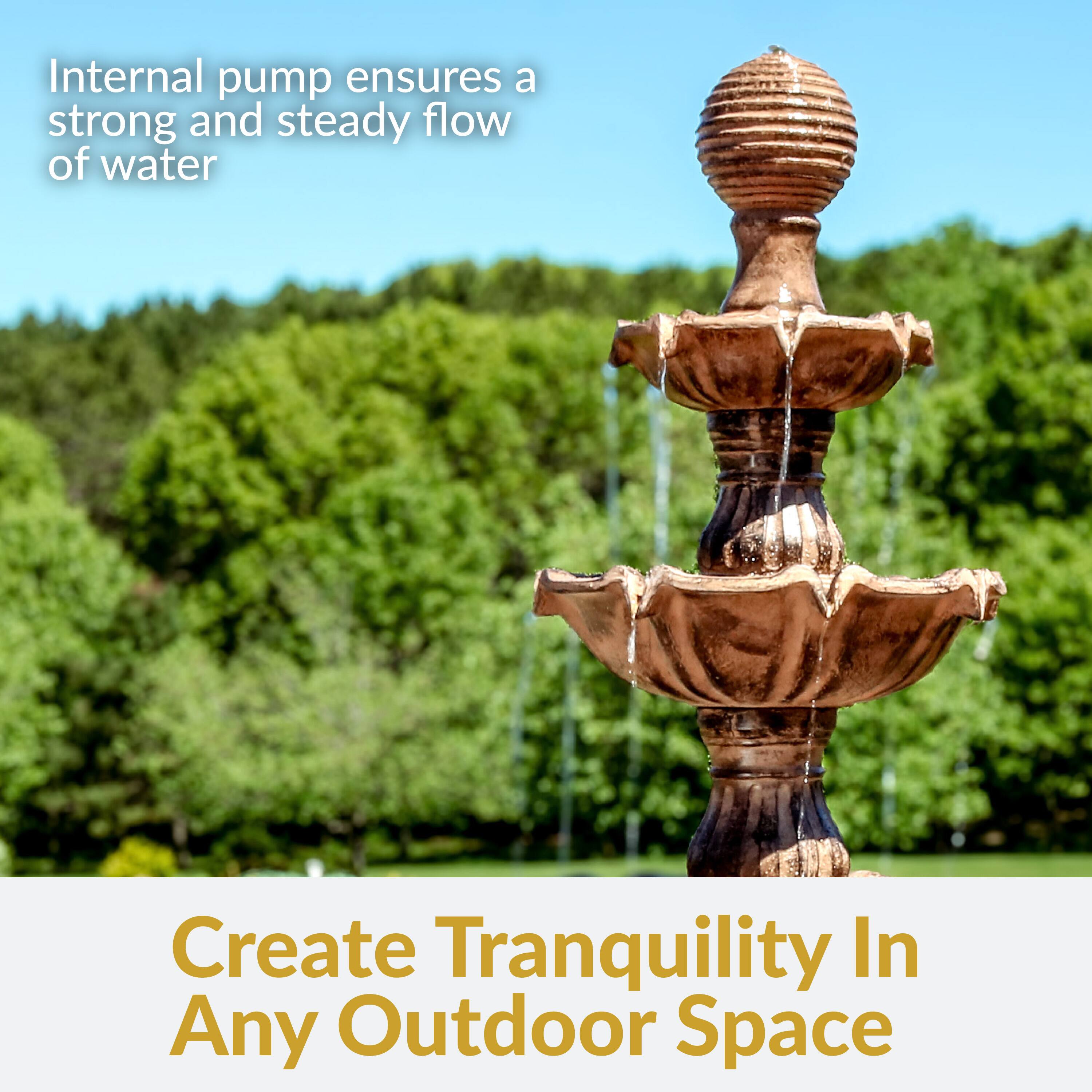 Internal pump ensures a strong and steady flow of water

Create Tranquility In Any Outdoor Space
