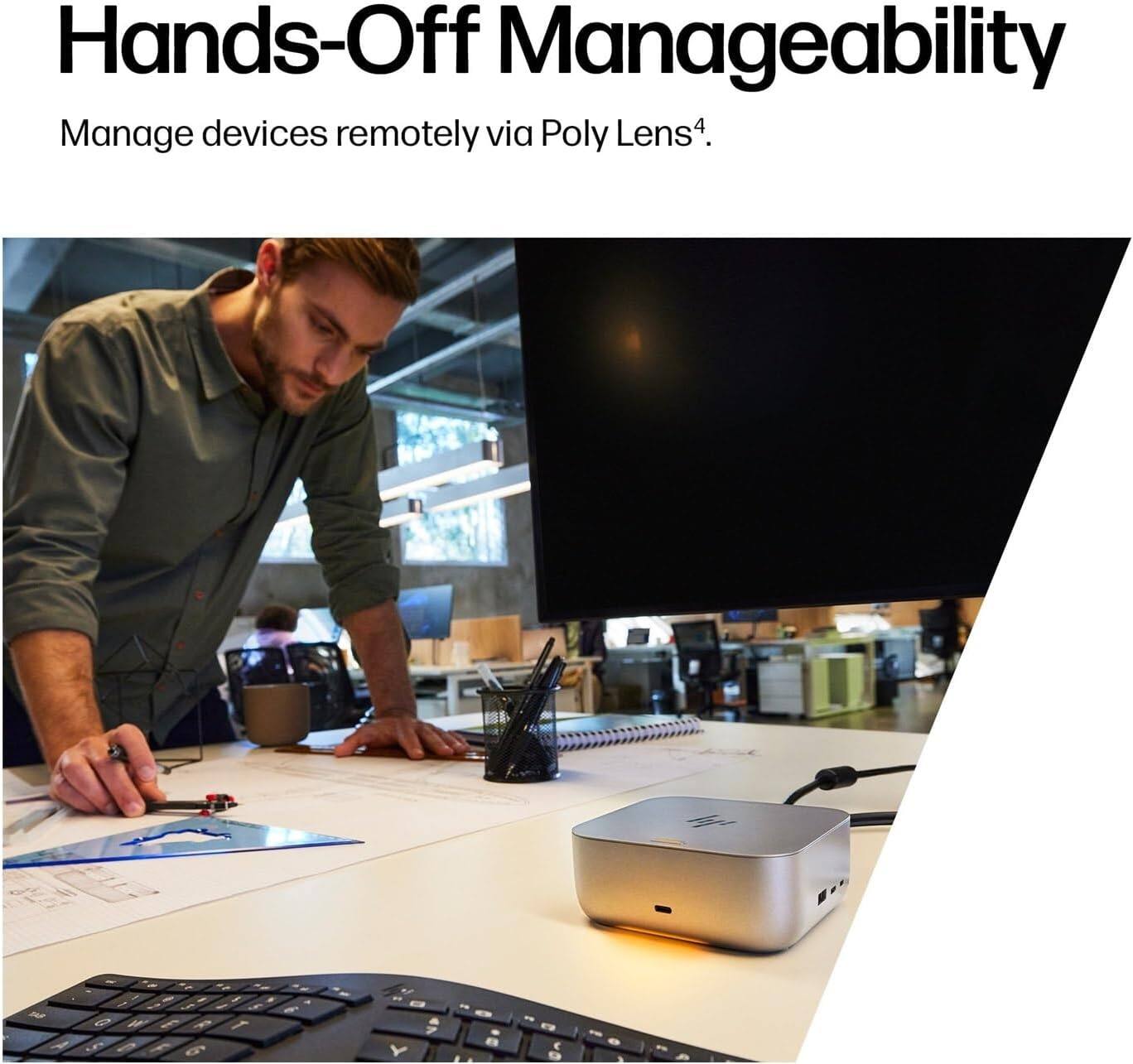 Hands-Off Manageability  
Manage devices remotely via Poly Lens4.
