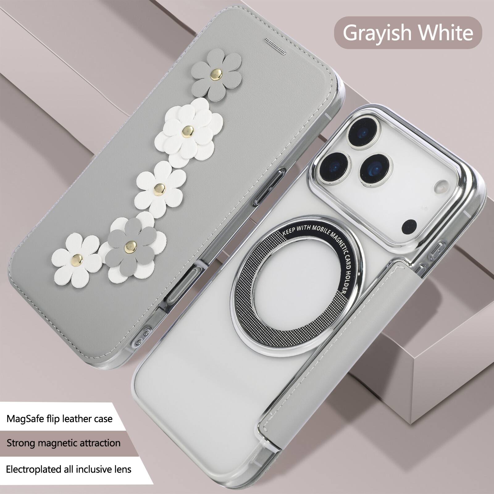 Grayish White  
WITH MOBILE KEEP MAGNETIC CARD HOLDER  
MagSafe flip leather case  
Strong magnetic attraction  
Electroplated all inclusive lens