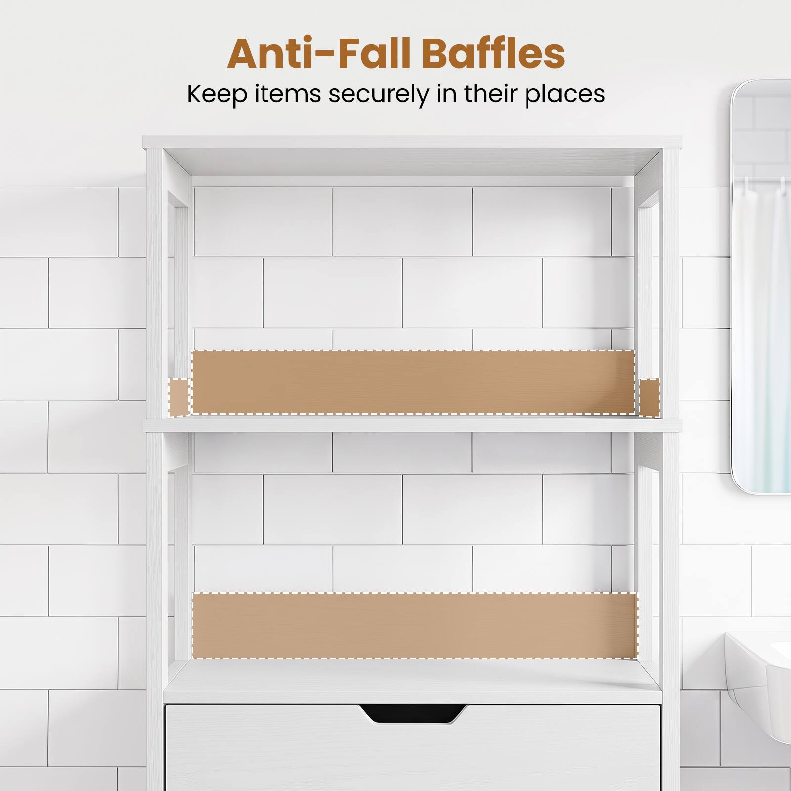 Anti-Fall Baffles  
Keep items securely in their places