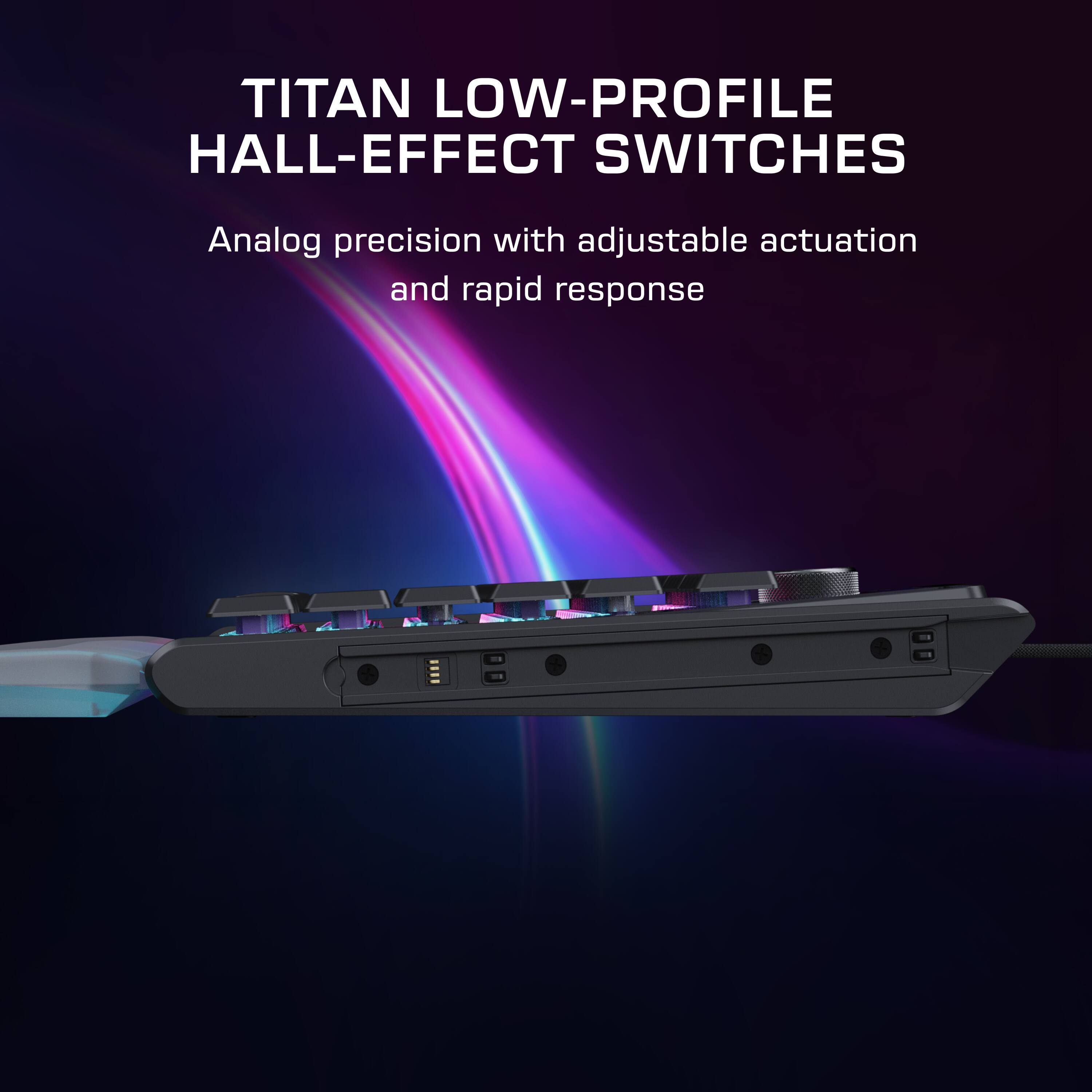 TITAN LOW-PROFILE HALL-EFFECT SWITCHES

Analog precision with adjustable actuation and rapid response
