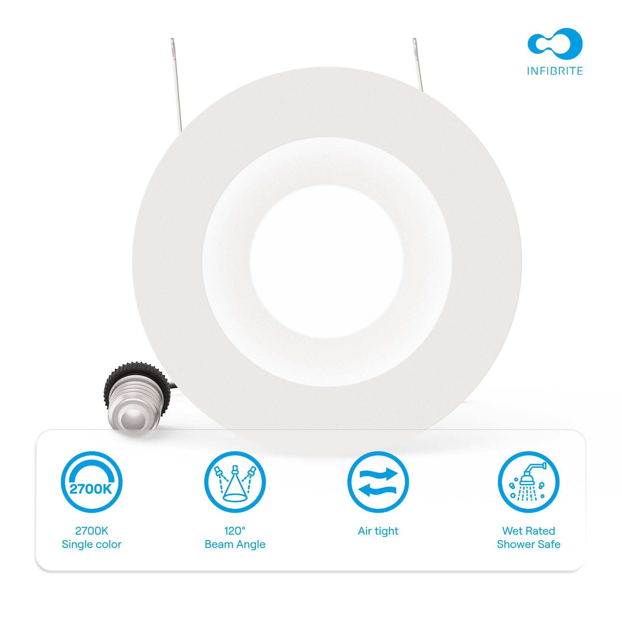 INFIBRITE  
2700K  
Single color  
120° Beam Angle  
Air tight  
Wet Rated Shower Safe