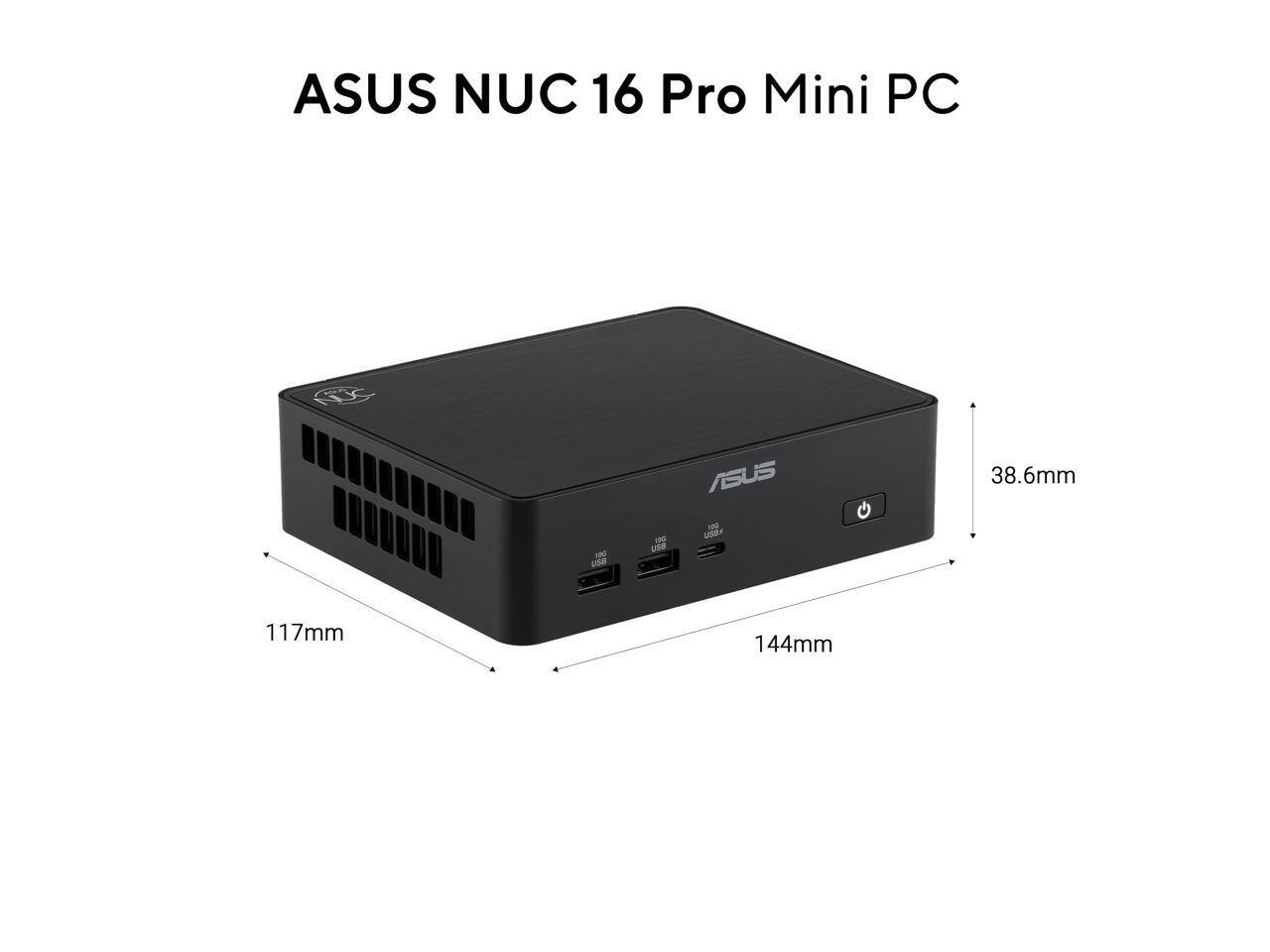 ASUS NUC 16 Pro Mini PC

ASUS

38.6mm

190 USB

117mm

144mm