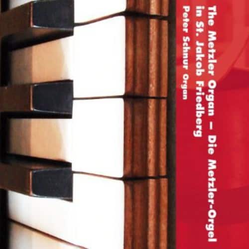 Peter Schnur - Metzler Organ at St Jakob Friedberg  - COMPACT DISCS